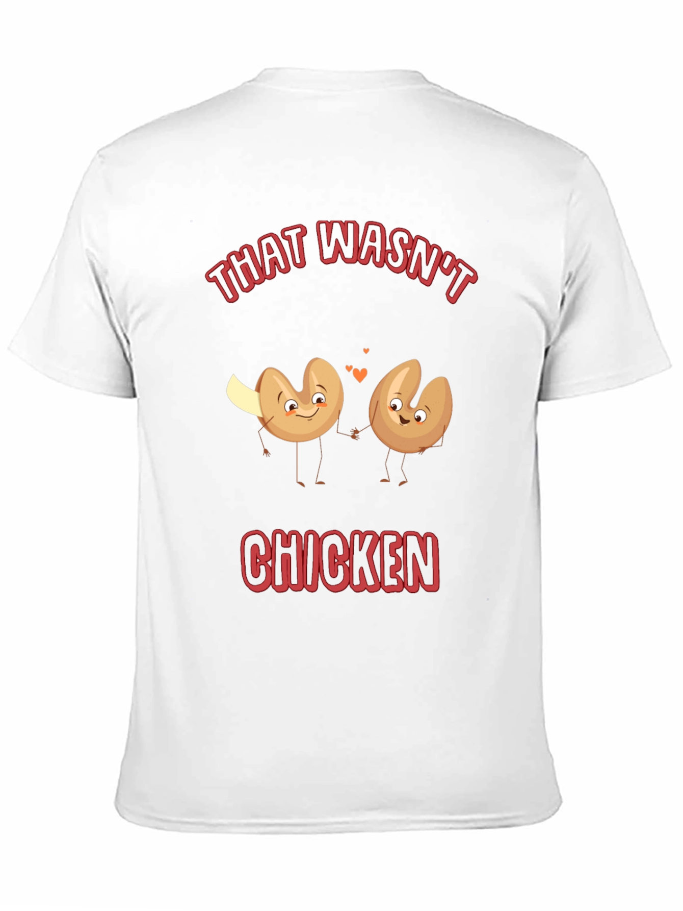 Funny That Wasnt Chicken Fortune Cookie T-Shirt