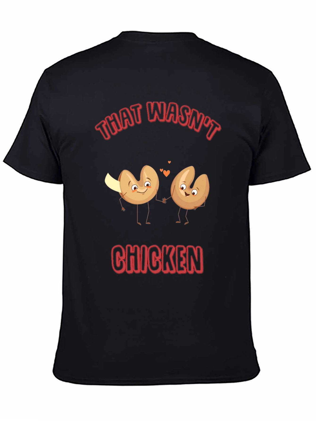 Funny That Wasnt Chicken Fortune Cookie T-Shirt