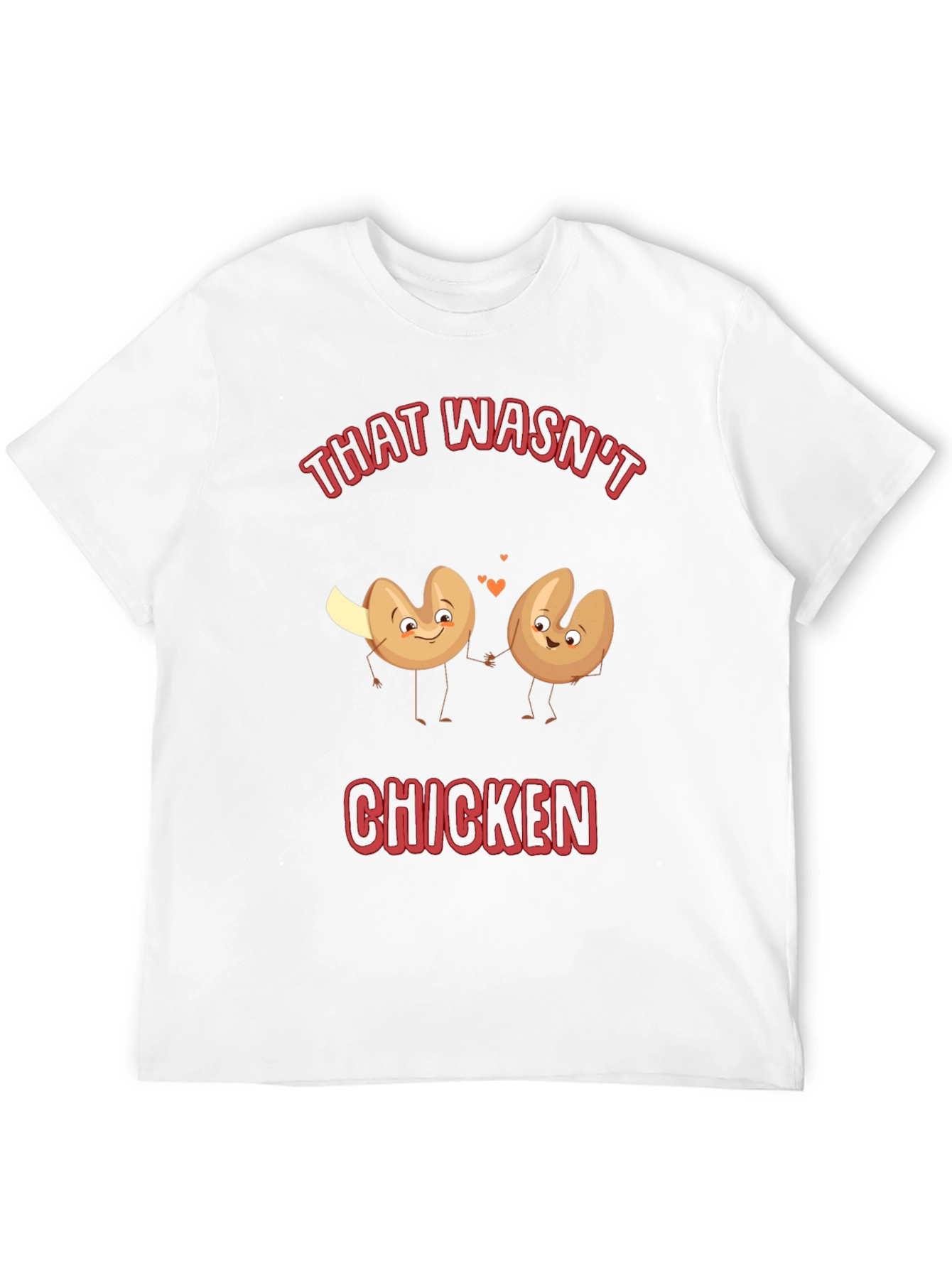Funny That Wasnt Chicken Fortune Cookie T-Shirt