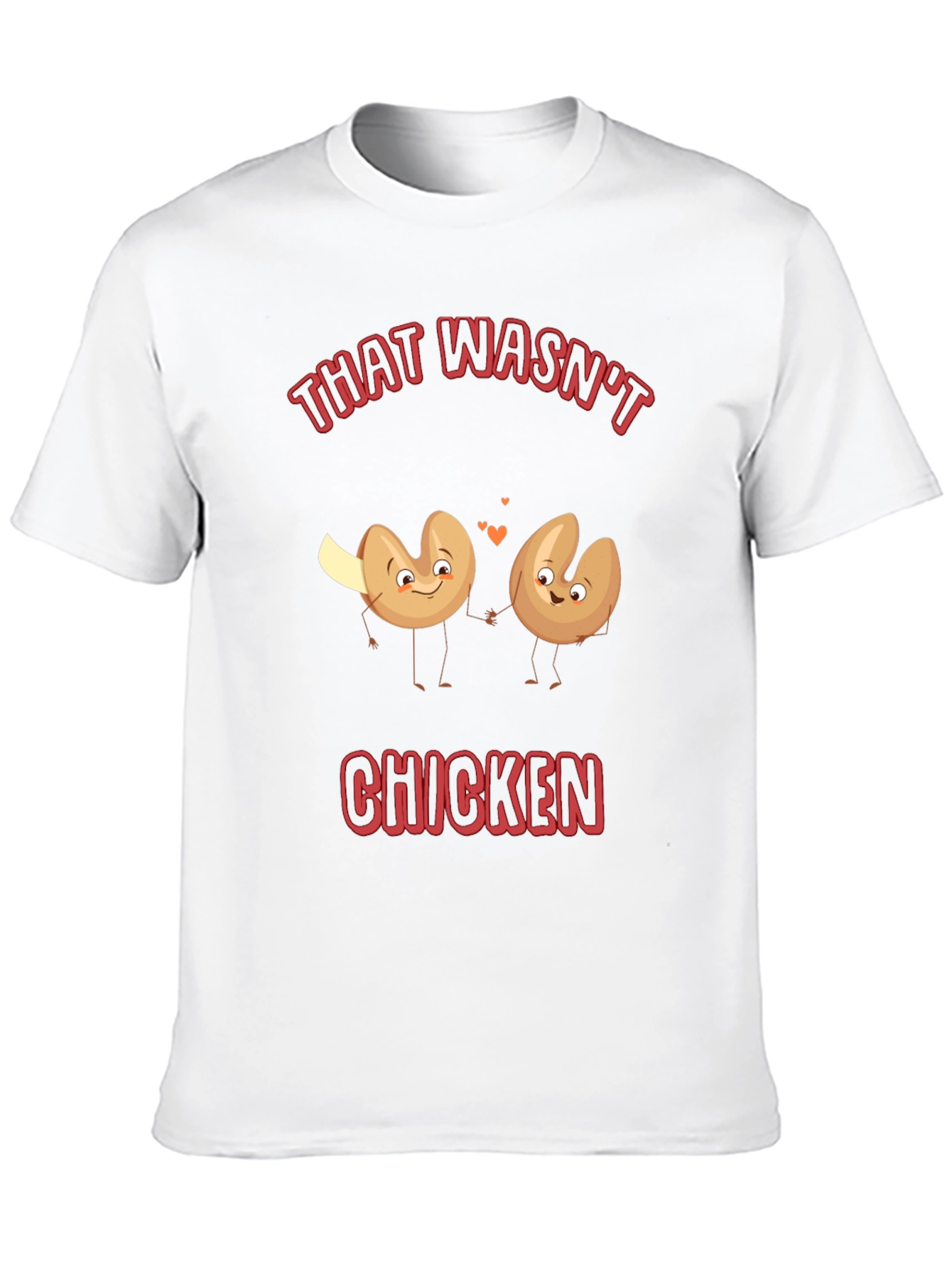 Funny That Wasnt Chicken Fortune Cookie T-Shirt