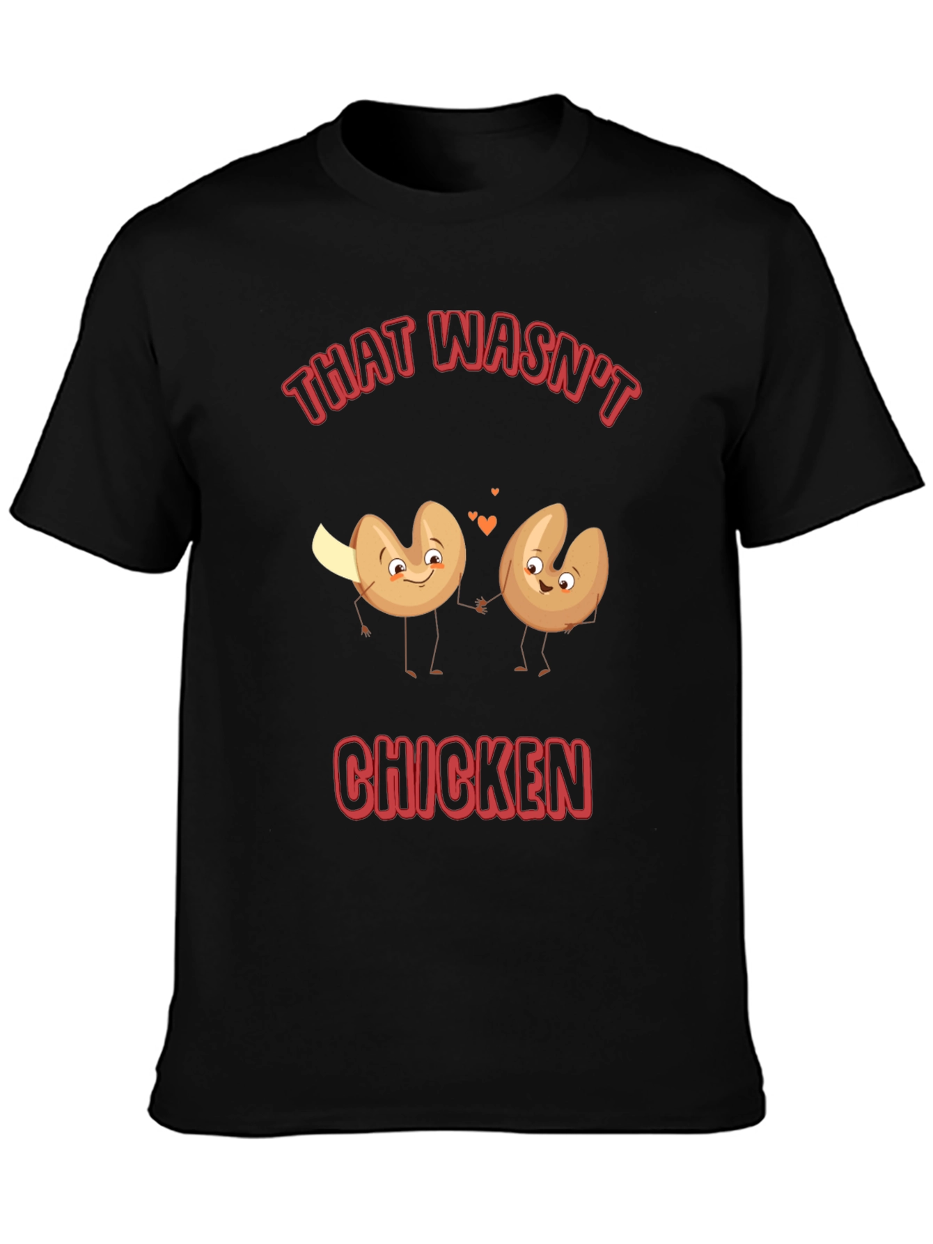 Funny That Wasnt Chicken Fortune Cookie T-Shirt