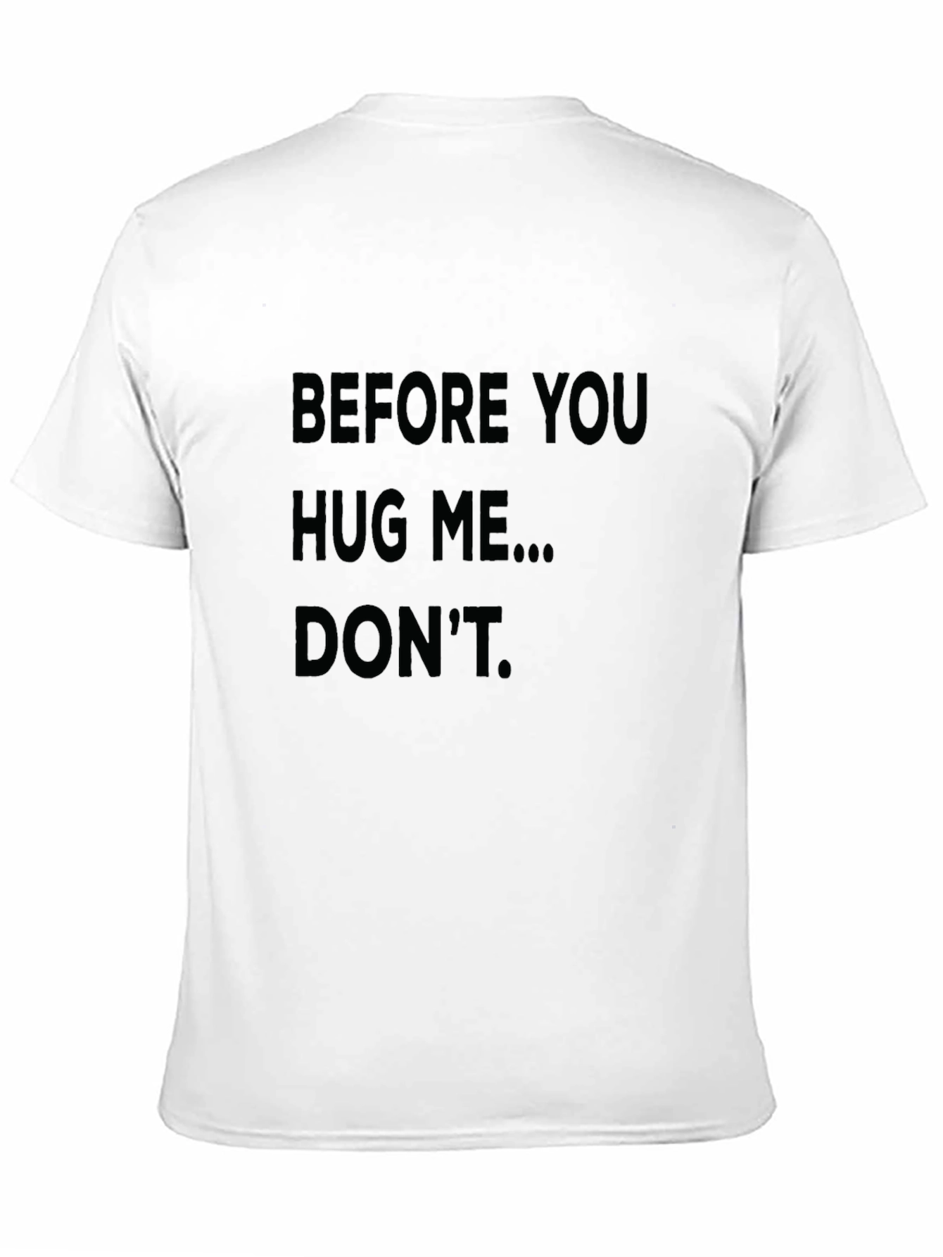 Before You Hug Me... Dont Black T-Shirt