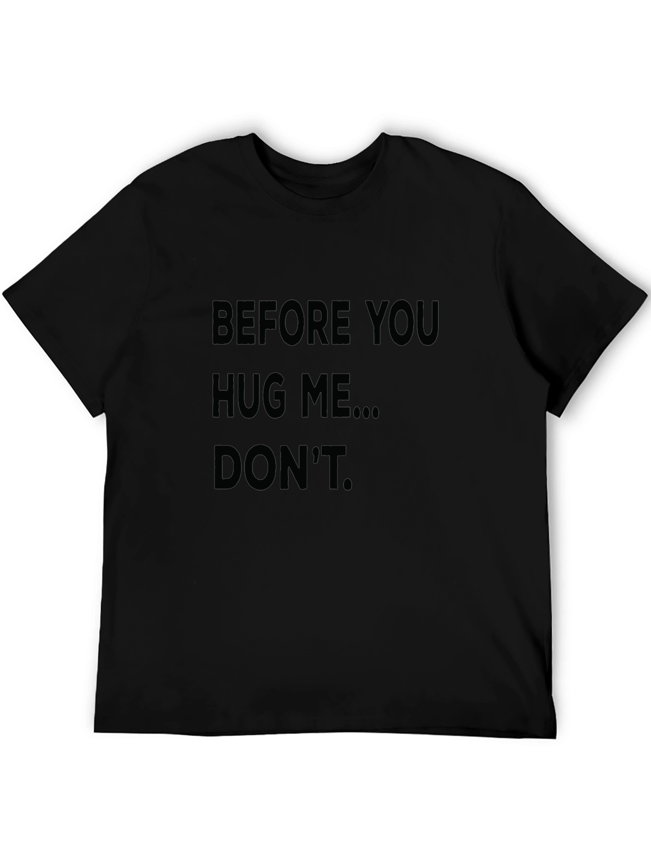 Before You Hug Me... Dont Black T-Shirt