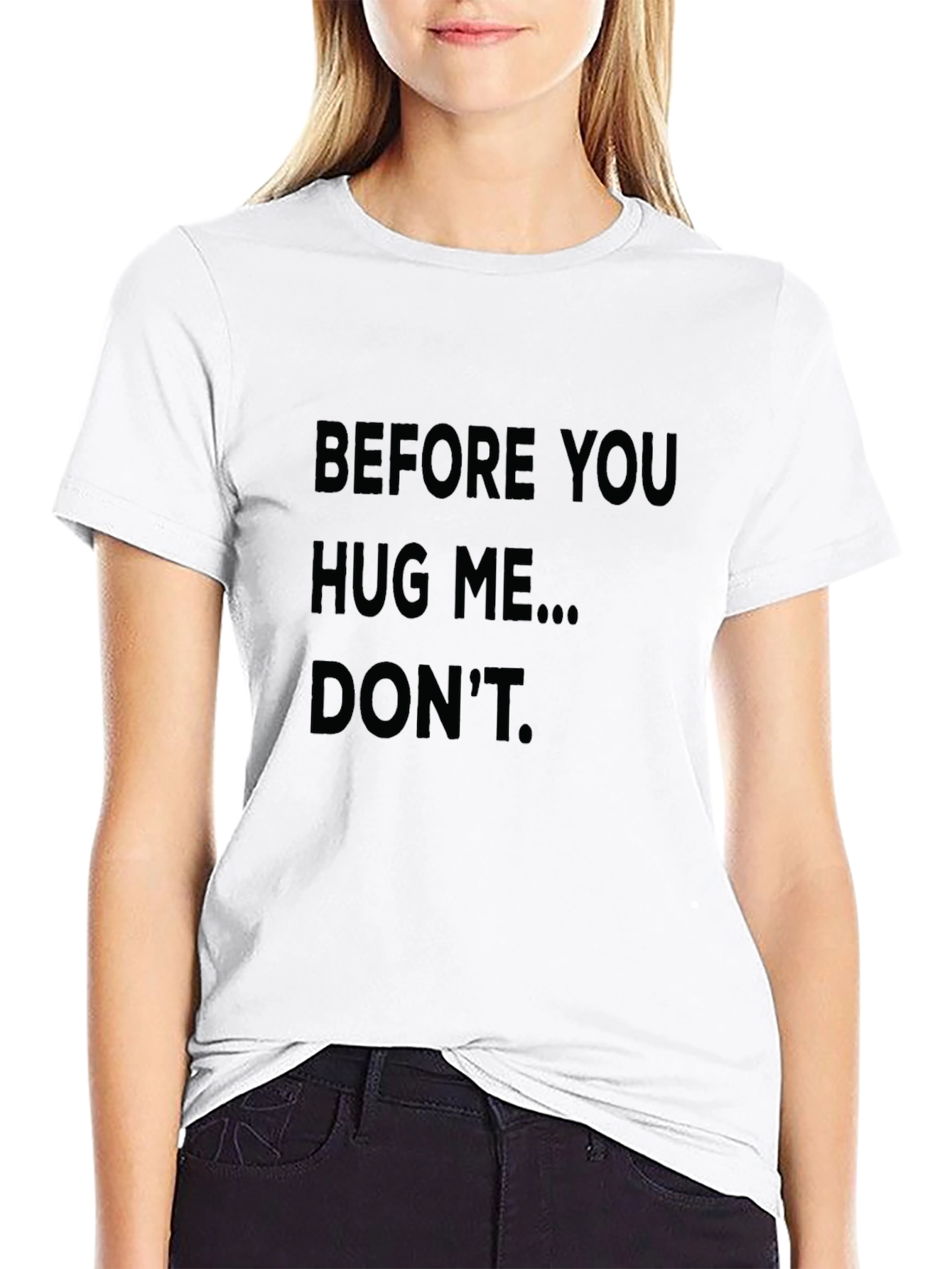 Before You Hug Me... Dont Black T-Shirt