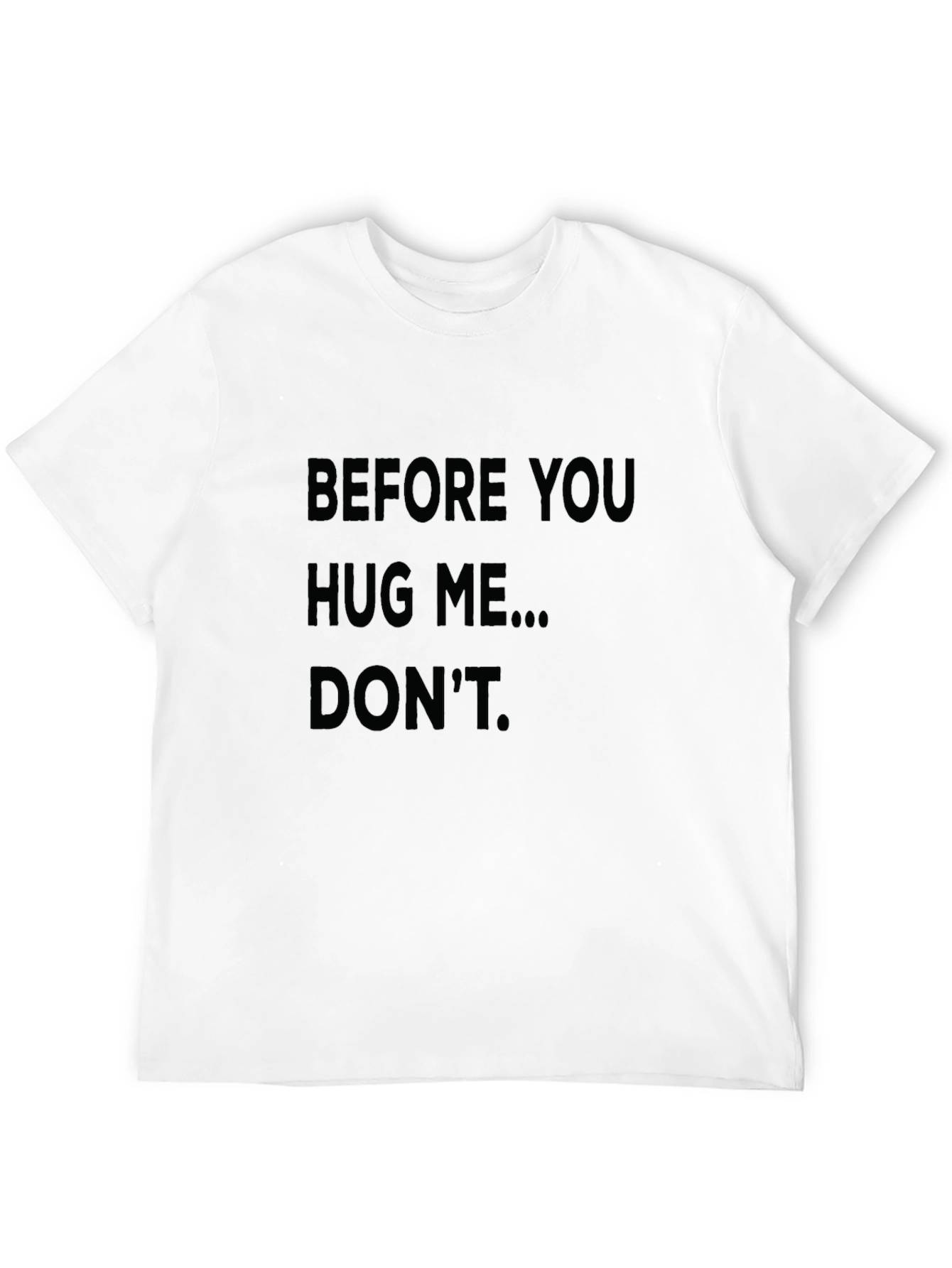 Before You Hug Me... Dont Black T-Shirt