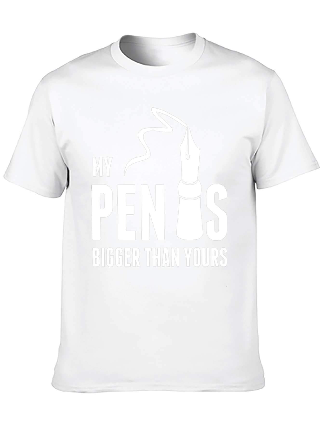 My Pen Is Bigger Than Yours - Graphic T-Shirt