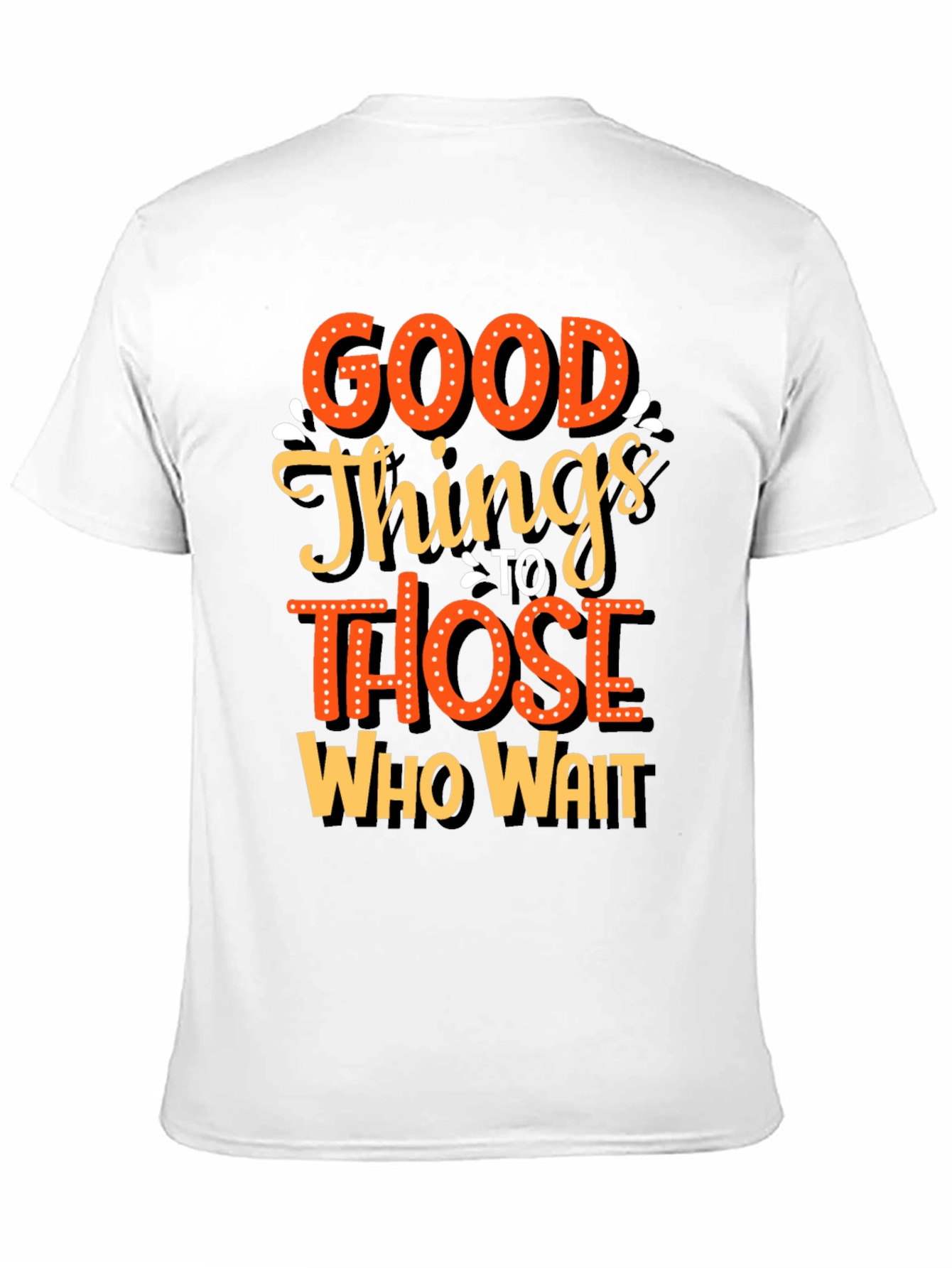 Good Things Those Who Wait Graphic Tee