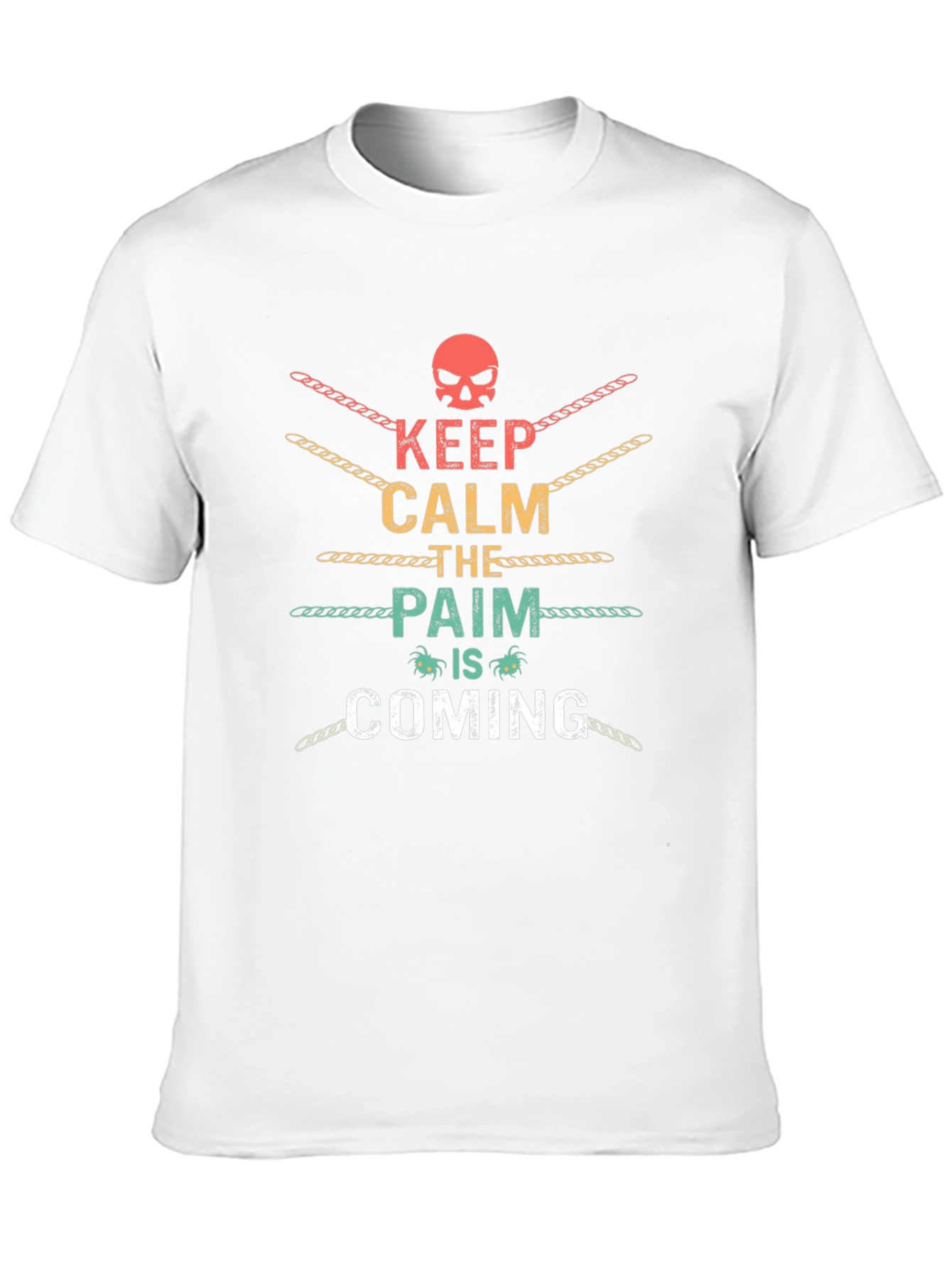 Keep Calm The Pain Is Coming Graphic T-Shirt