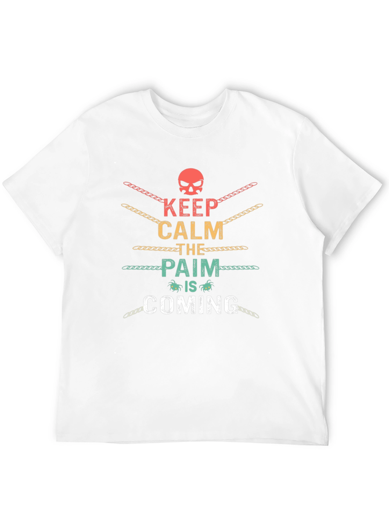 Keep Calm The Pain Is Coming Graphic T-Shirt