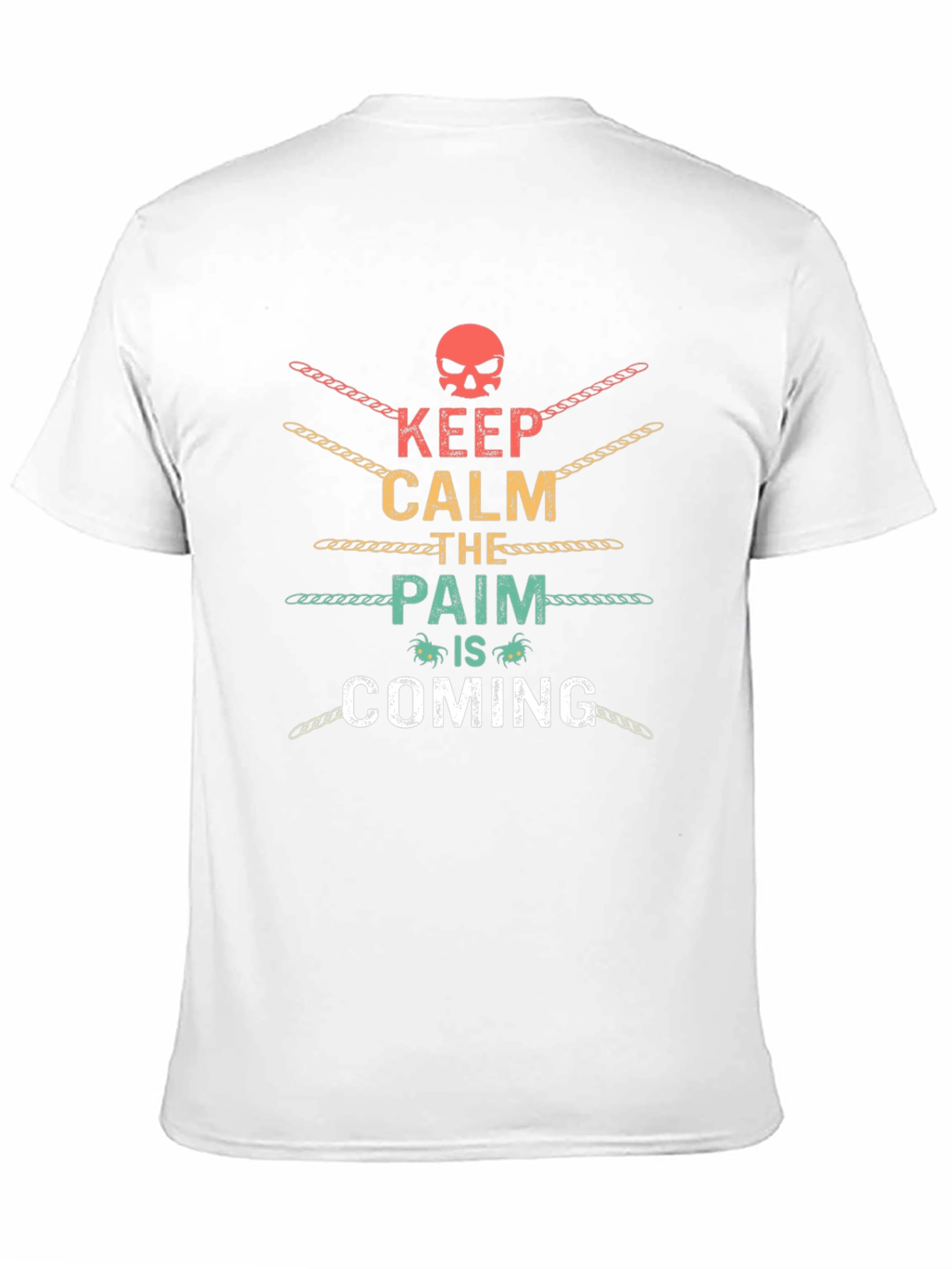 Keep Calm The Pain Is Coming Graphic T-Shirt