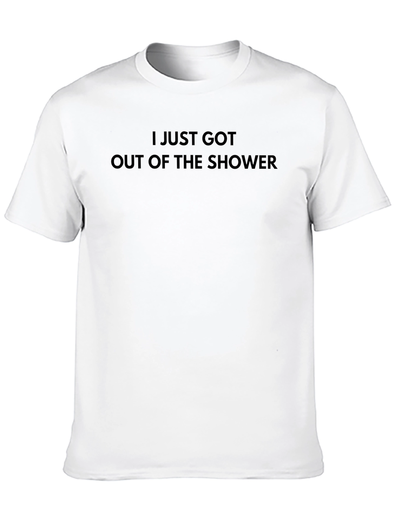 Shower Time T-Shirt: Fresh Out The Shower!