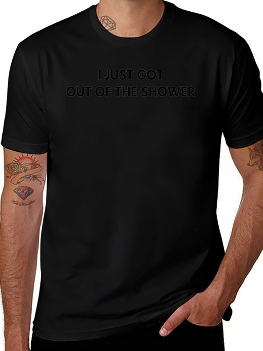 Shower Time T-Shirt: Fresh Out The Shower!