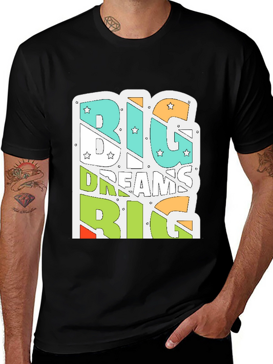 Big Dreams T-Shirt - Inspiring Graphic Tee