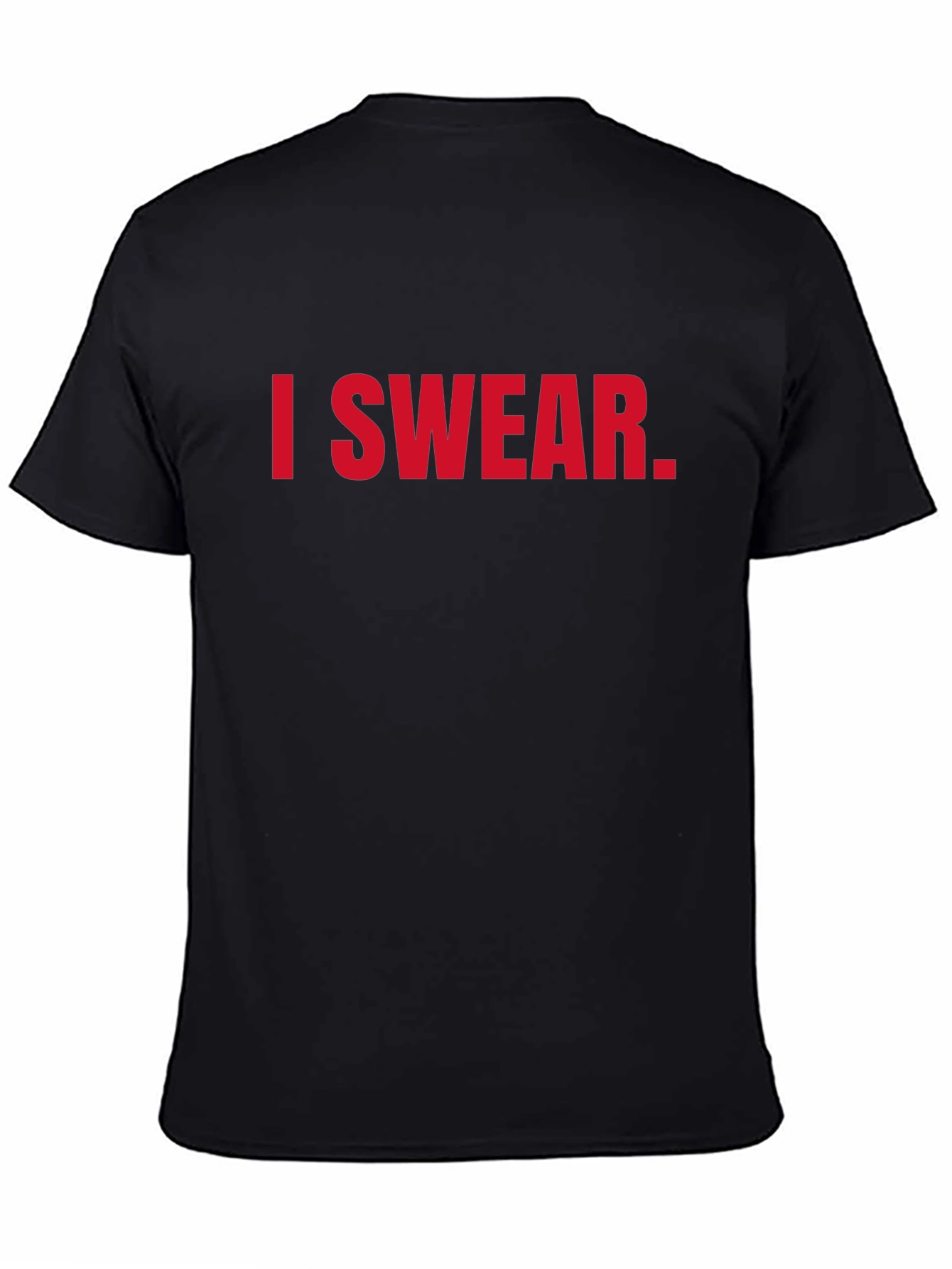 I Swear. Funny Graphic T-Shirt