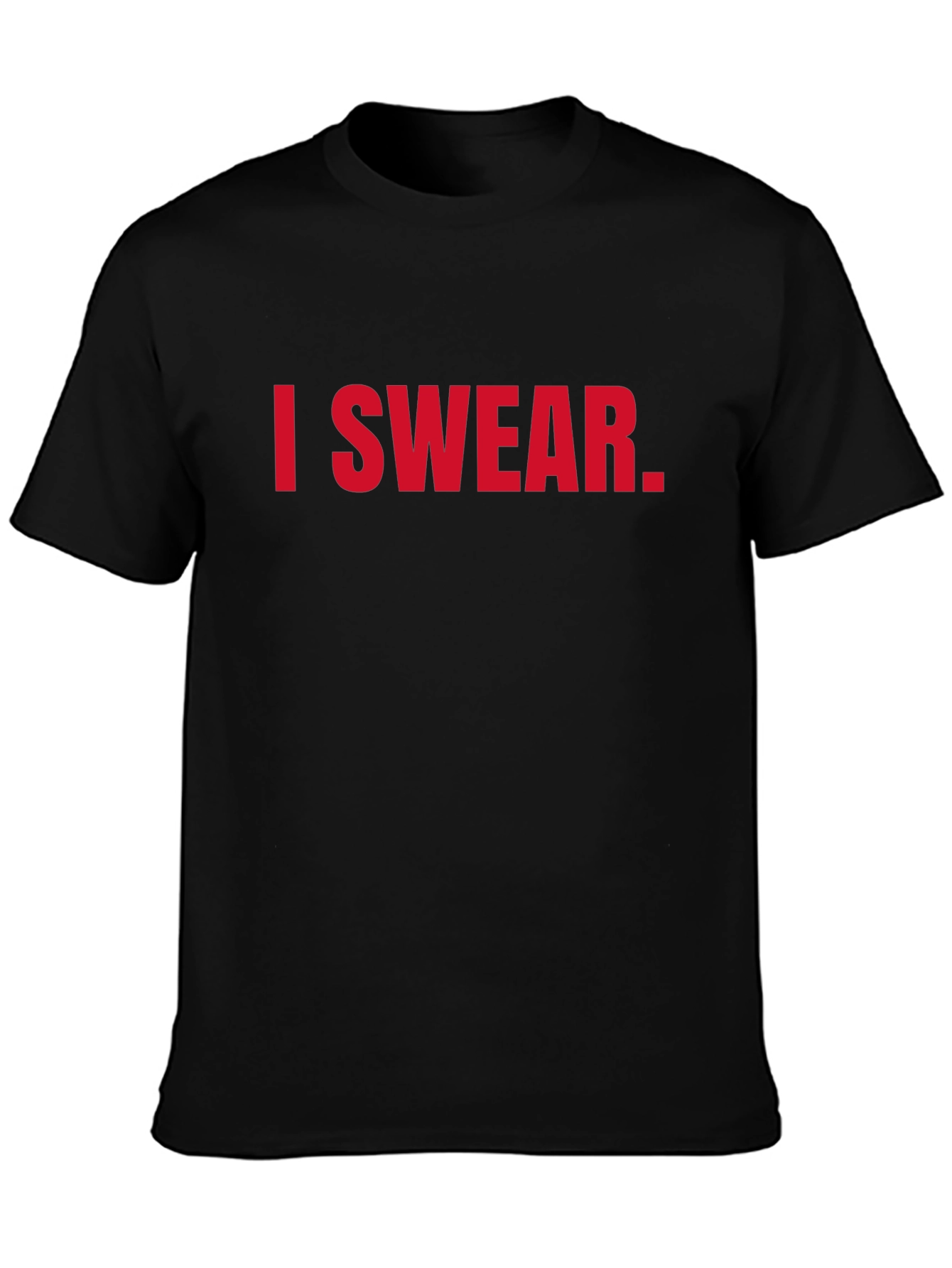 I Swear. Funny Graphic T-Shirt