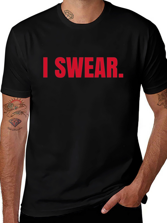 I Swear. Funny Graphic T-Shirt