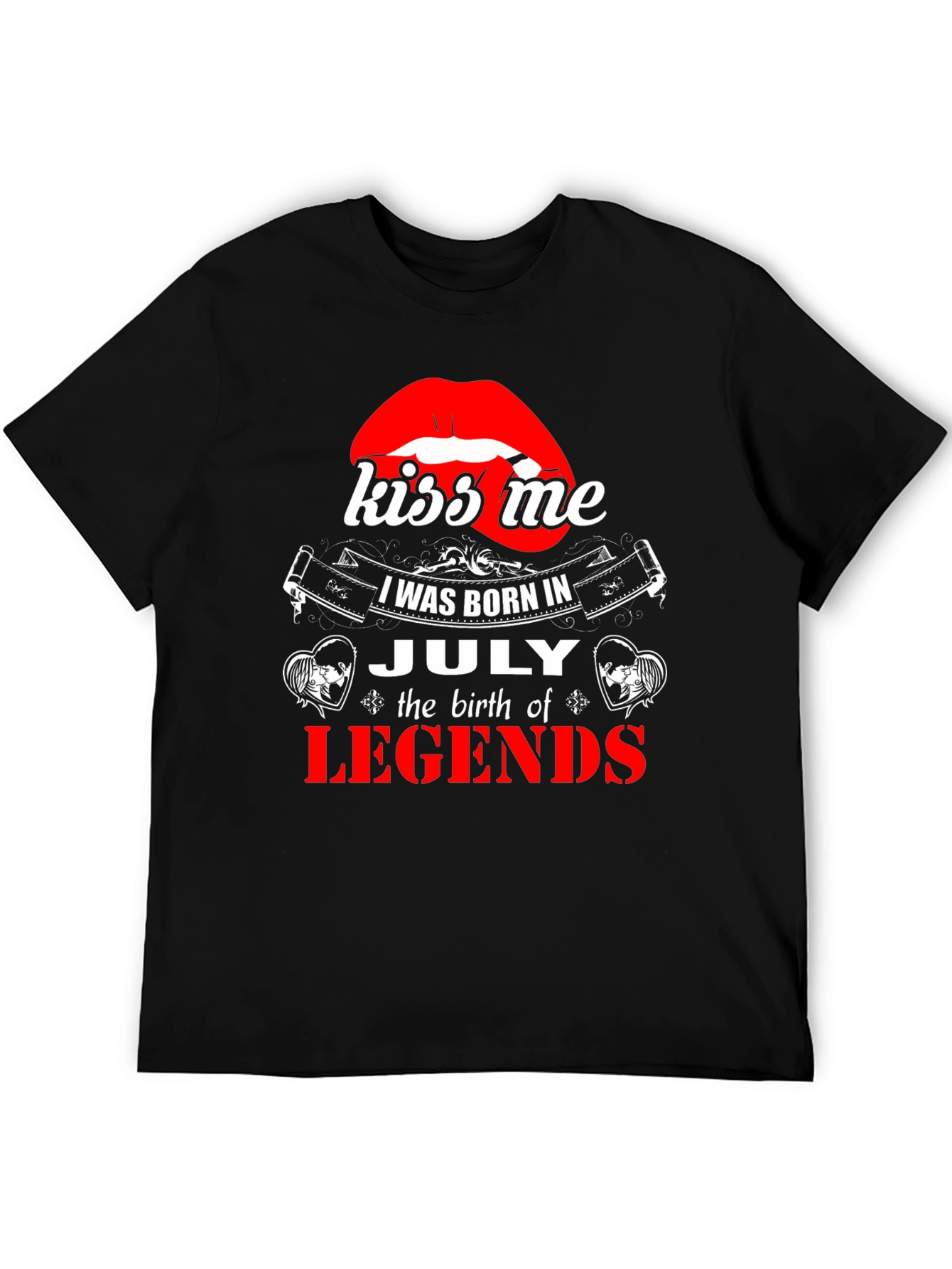 Kiss Me I was Born in July T-Shirt