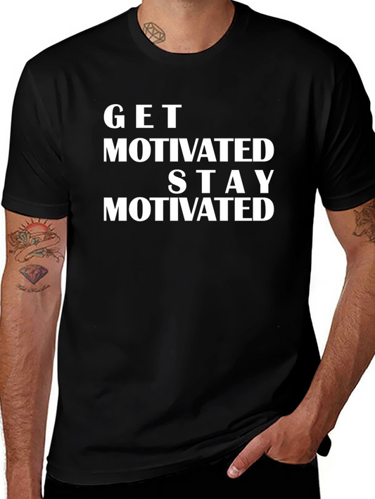 Motivational Graphic Tee - Get Motivated Stay Motivated