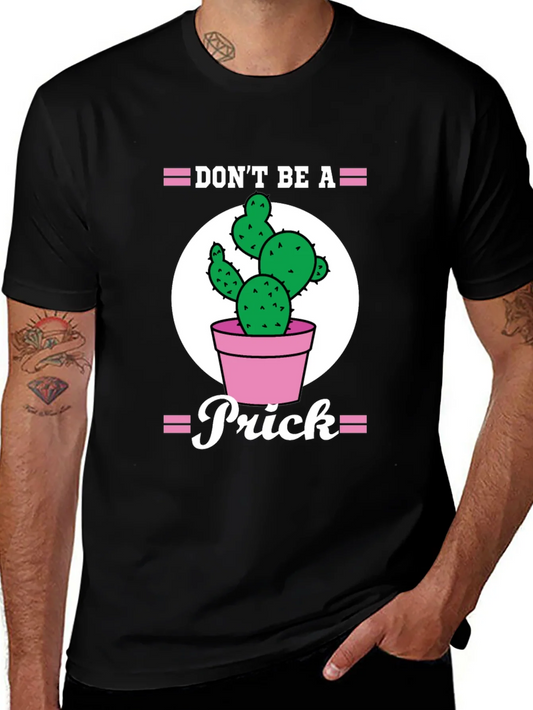 Dont Be A Prick Cactus Graphic Tee