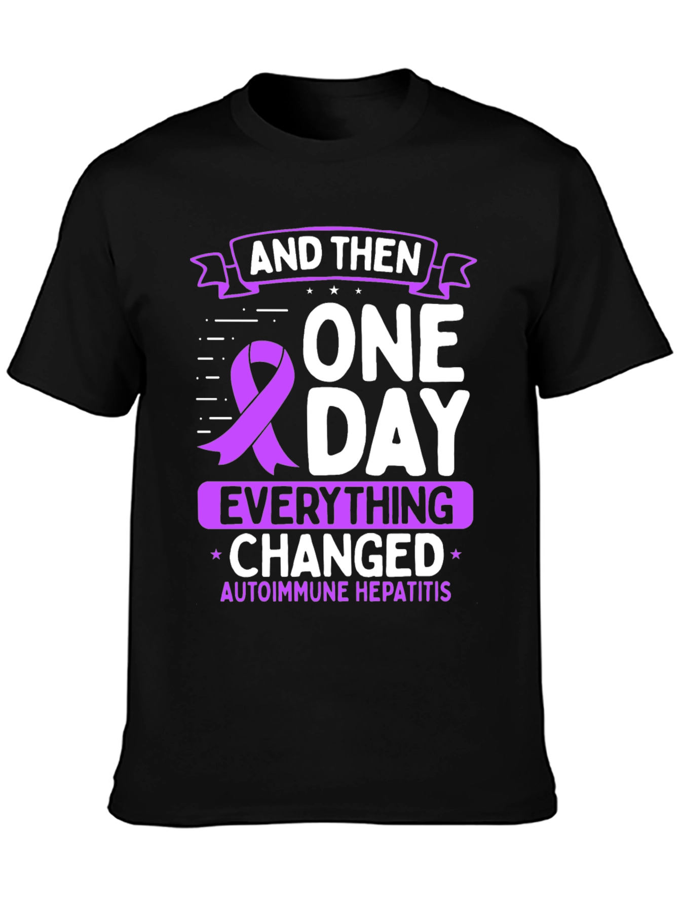 Autoimmune Hepatitis Awareness T-Shirt - AND THEN ONE DAY...