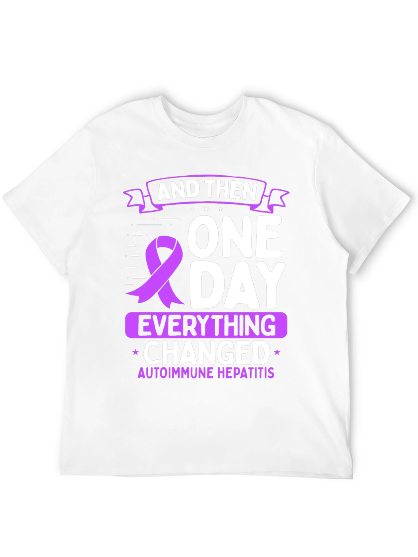 Autoimmune Hepatitis Awareness T-Shirt - AND THEN ONE DAY...