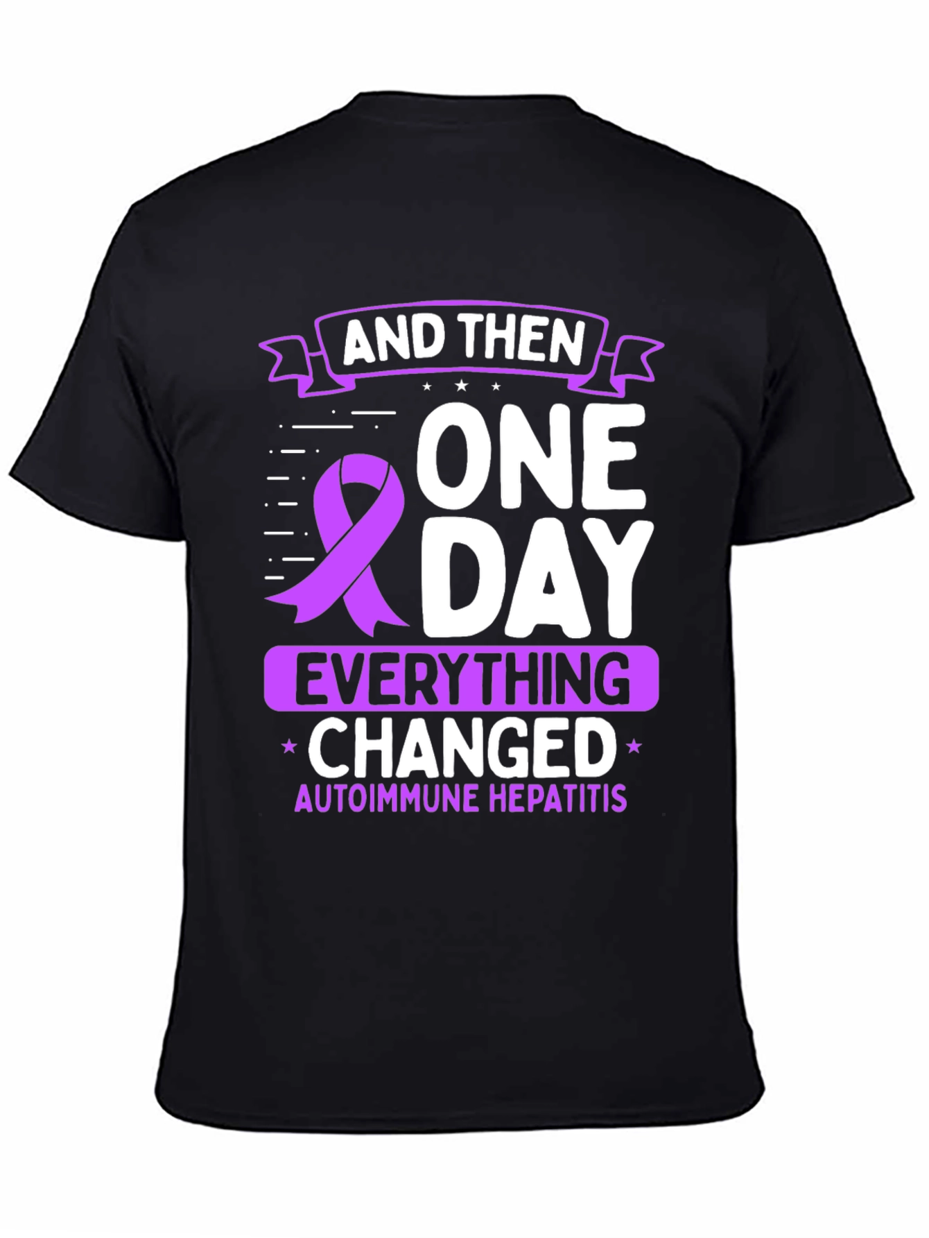 Autoimmune Hepatitis Awareness T-Shirt - AND THEN ONE DAY...