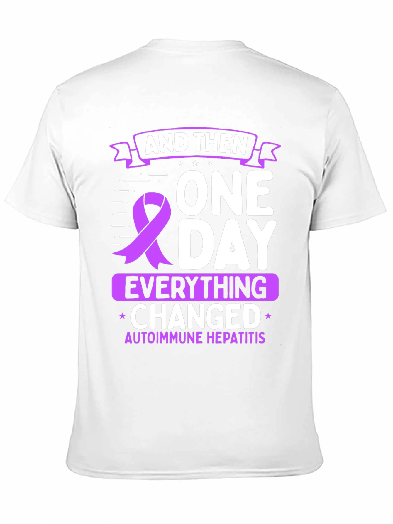 Autoimmune Hepatitis Awareness T-Shirt - AND THEN ONE DAY...