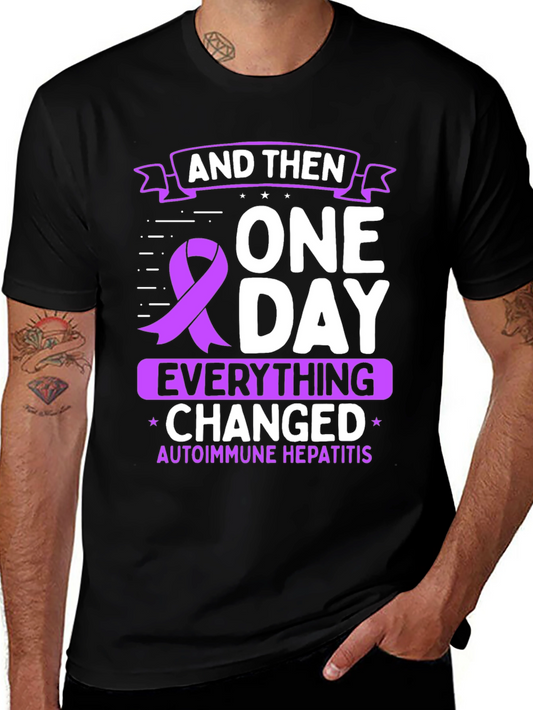Autoimmune Hepatitis Awareness T-Shirt - AND THEN ONE DAY...