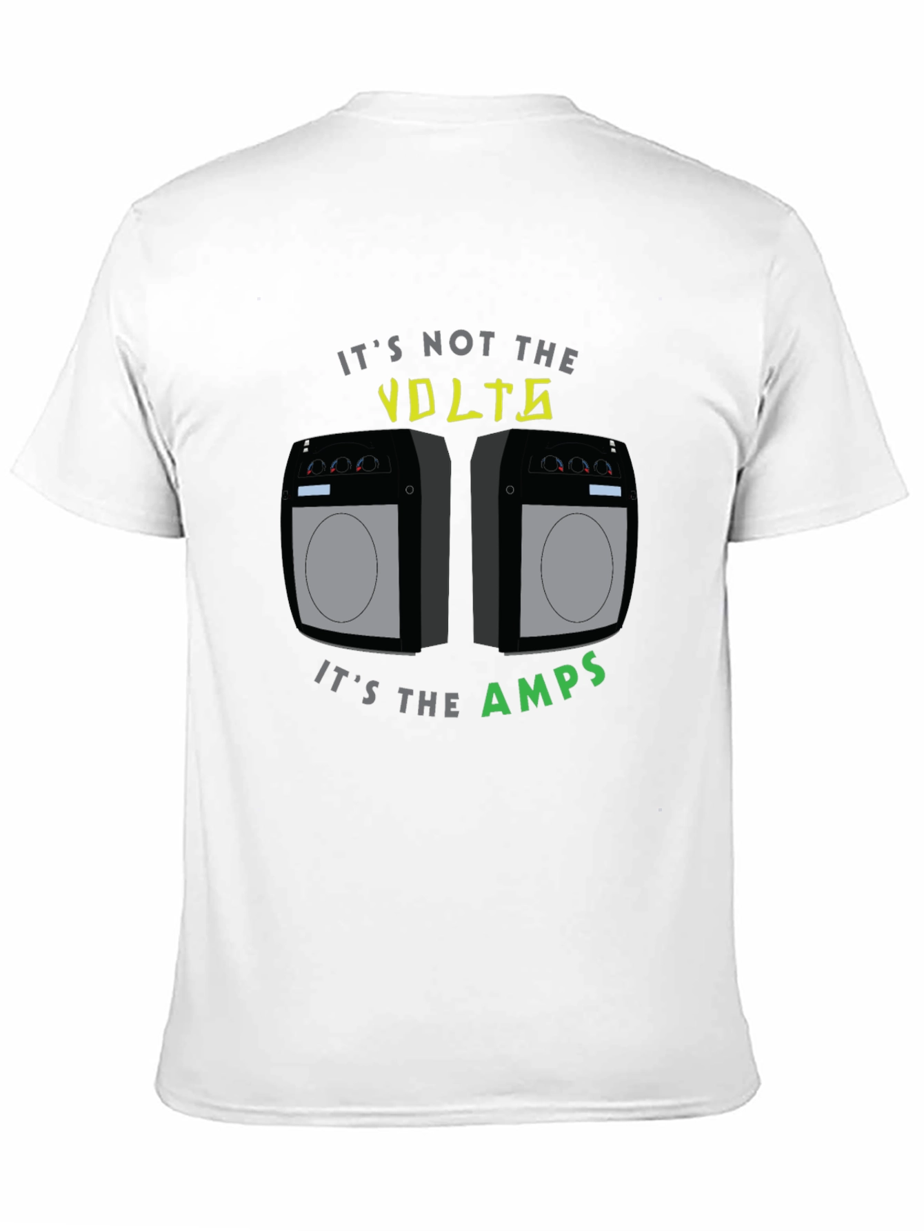 Its Not the Volts Its the Amps T-Shirt