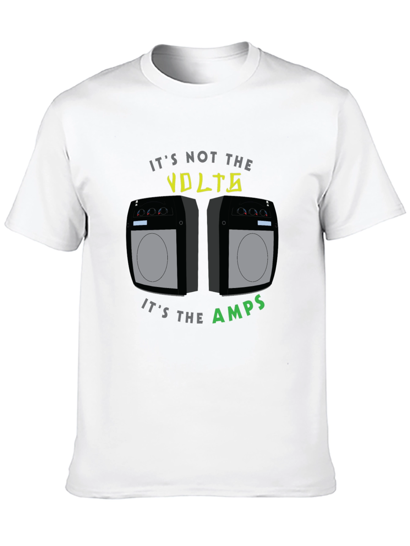 Its Not the Volts Its the Amps T-Shirt
