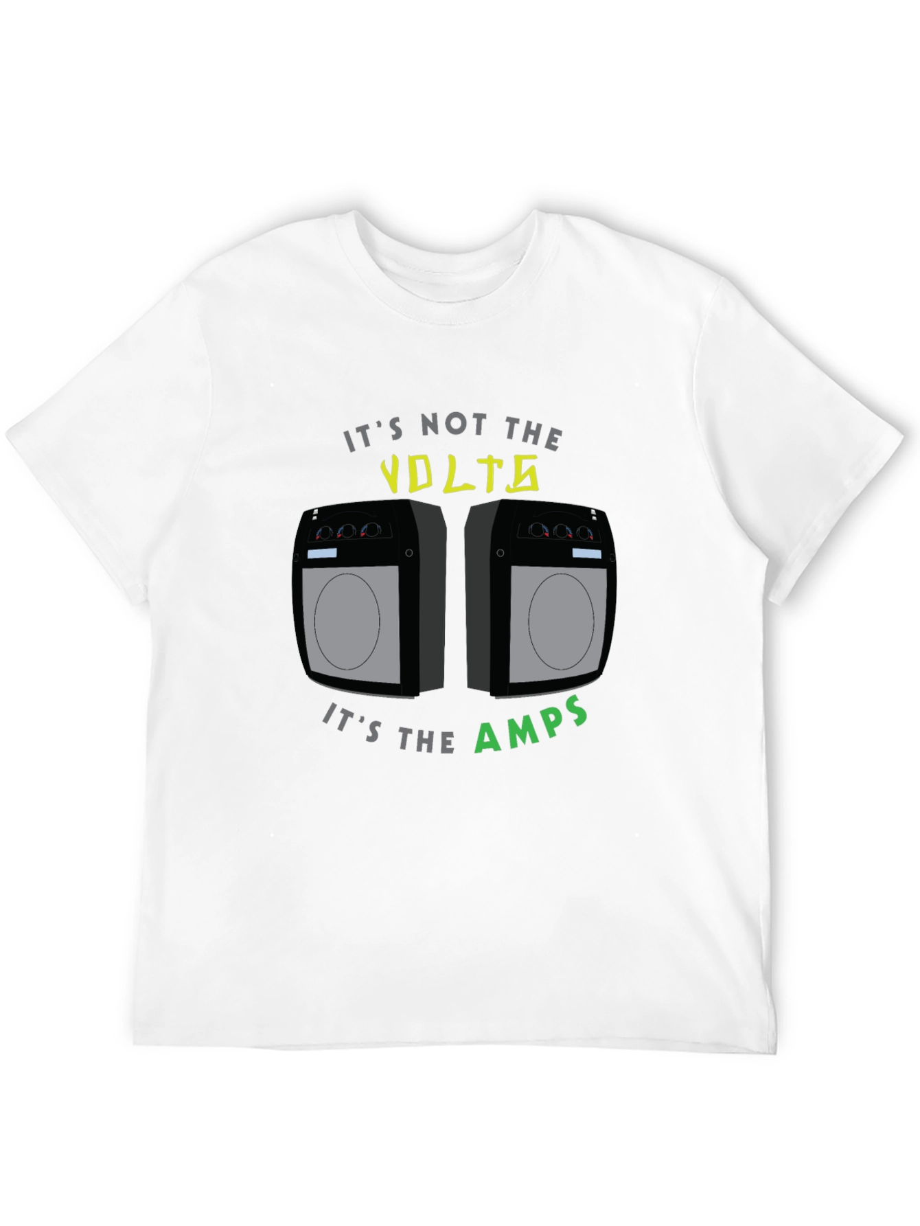 Its Not the Volts Its the Amps T-Shirt