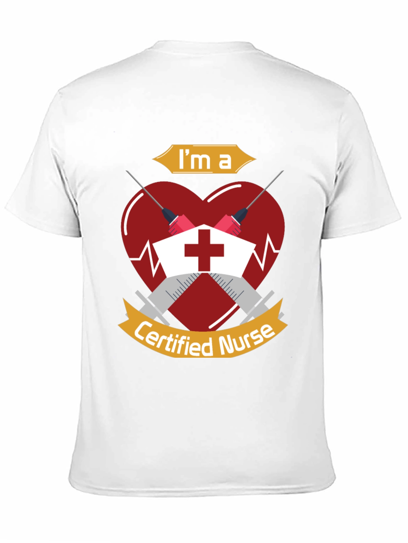 Im a Certified Nurse Graphic T-Shirt