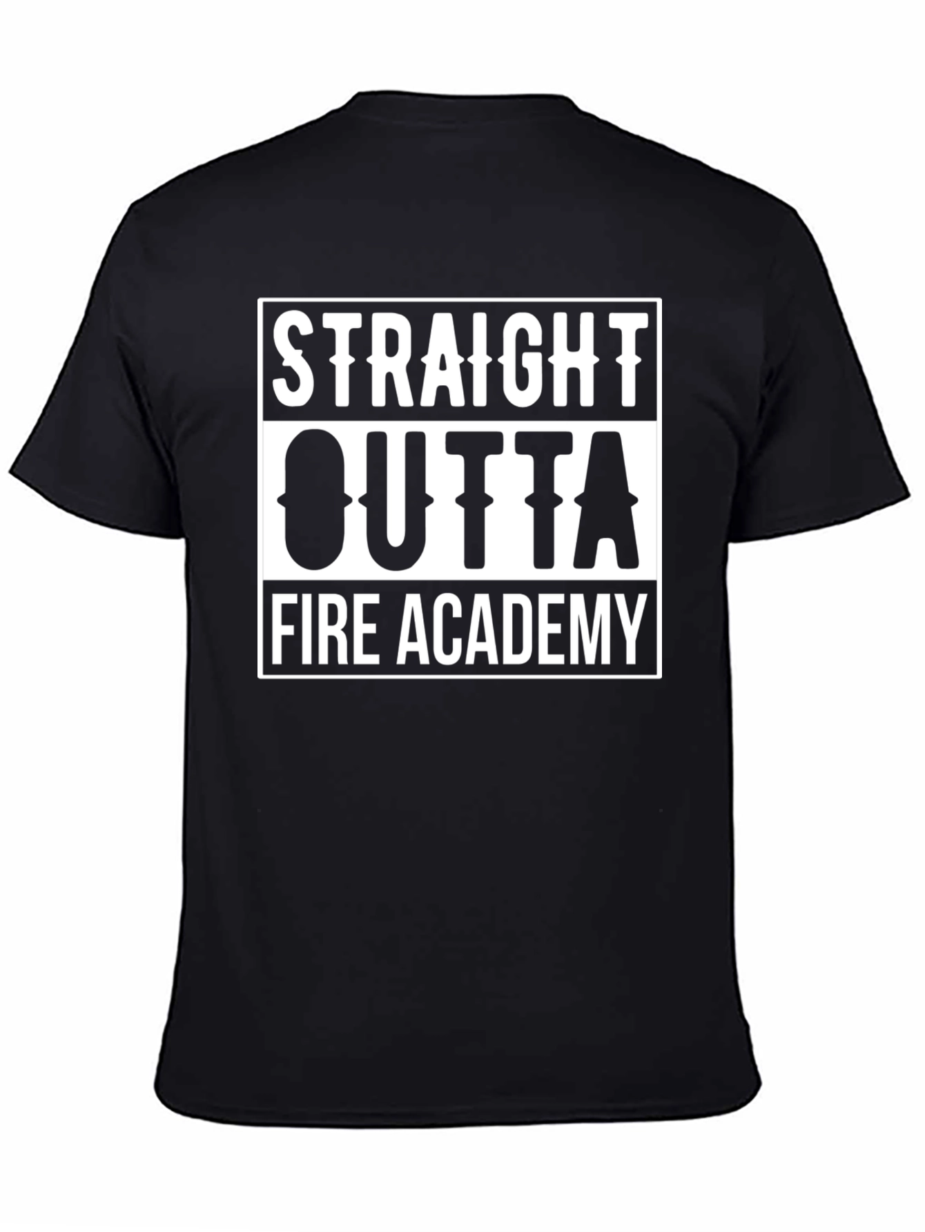 Straight Outta Fire Academy Black T-Shirt
