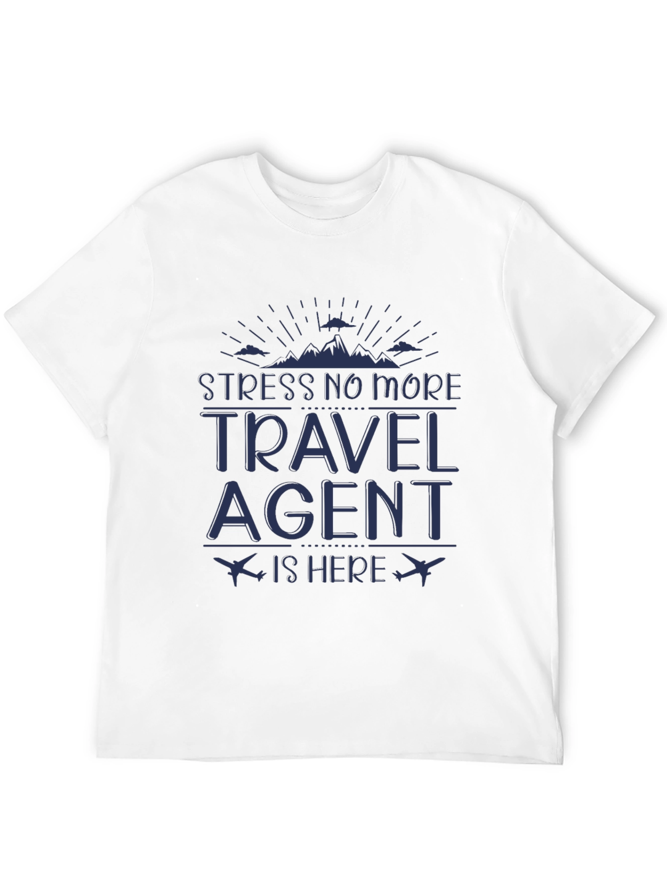 Stress No More Travel Agent T-Shirt