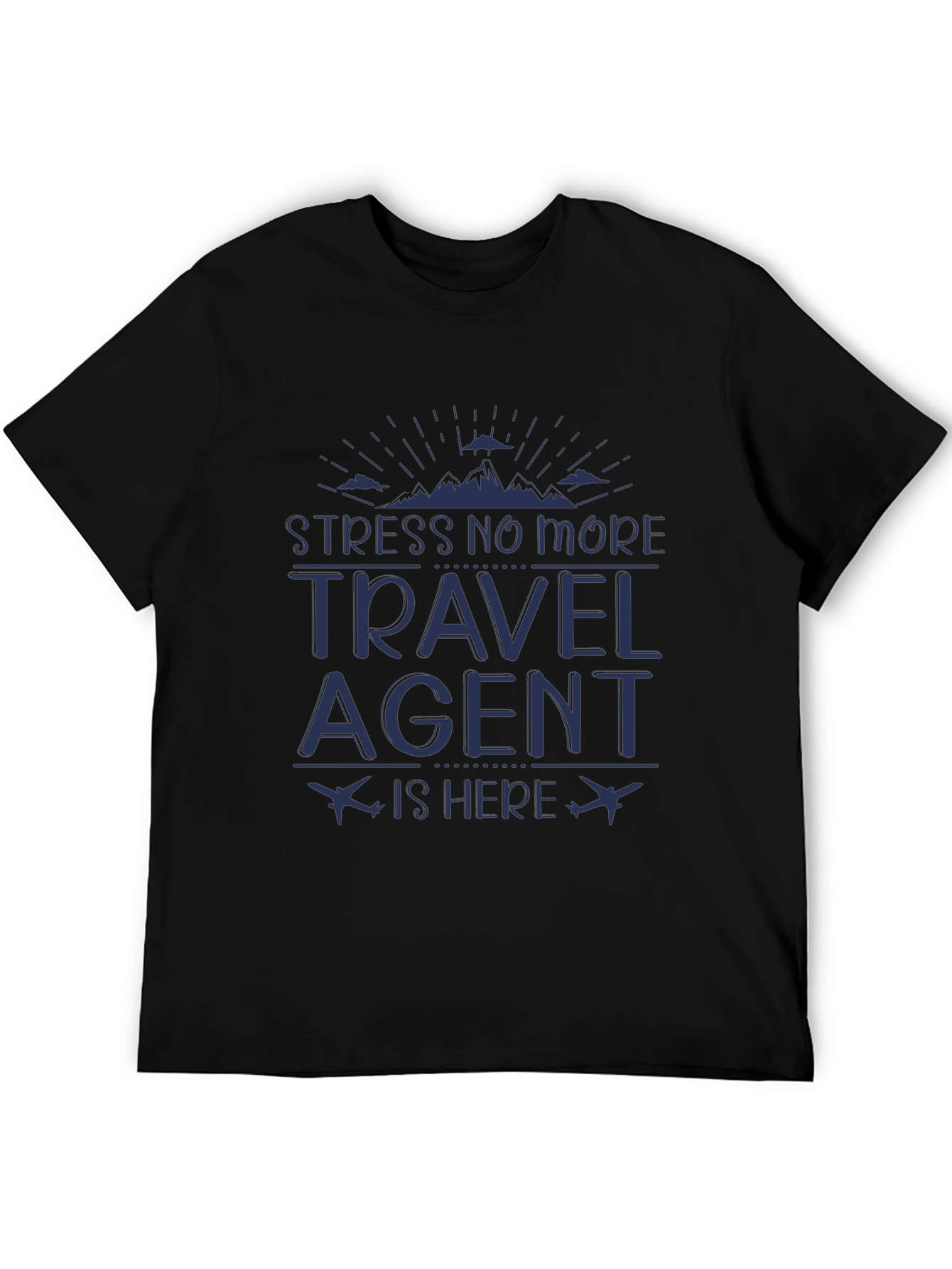 Stress No More Travel Agent T-Shirt