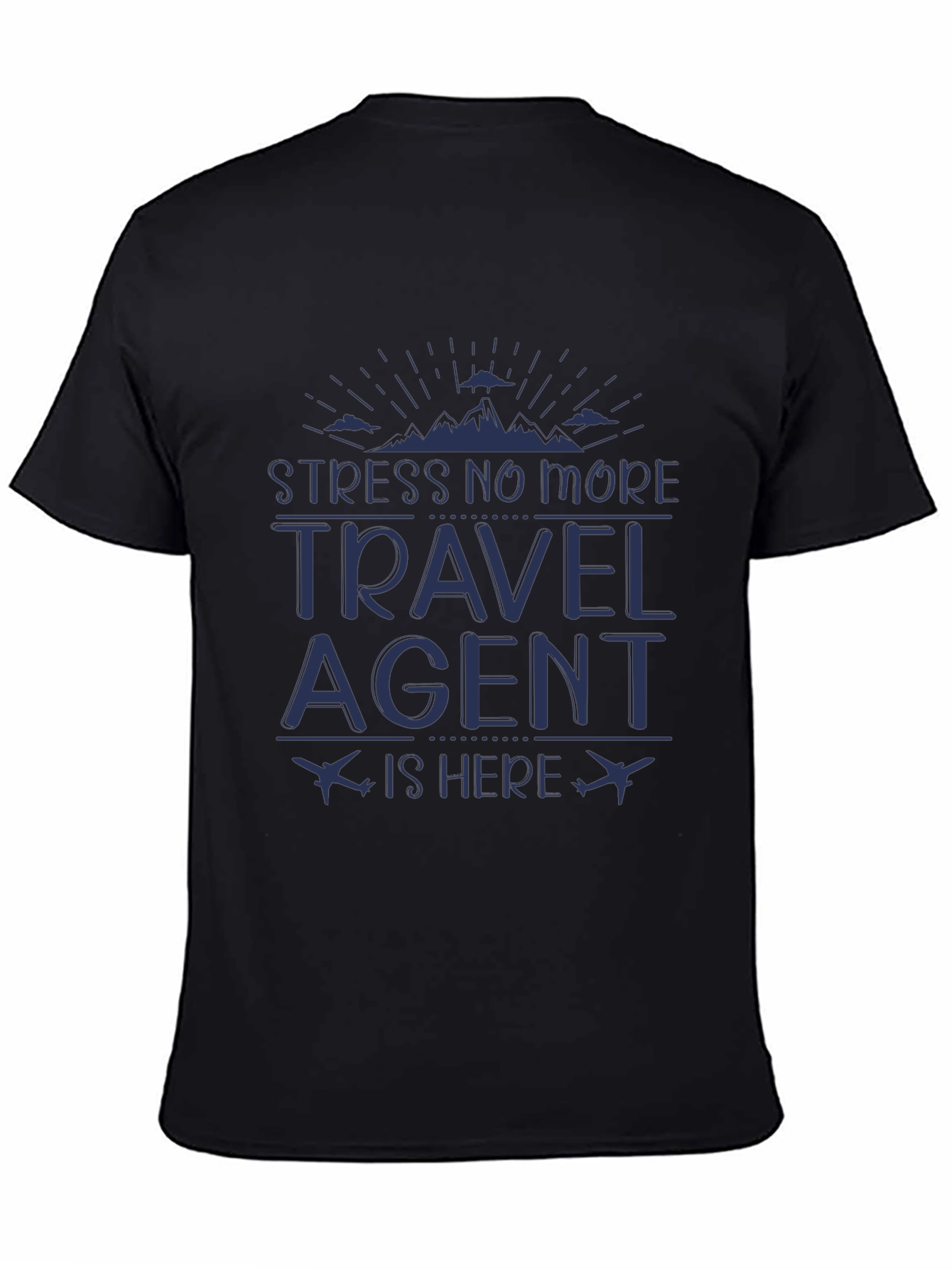 Stress No More Travel Agent T-Shirt