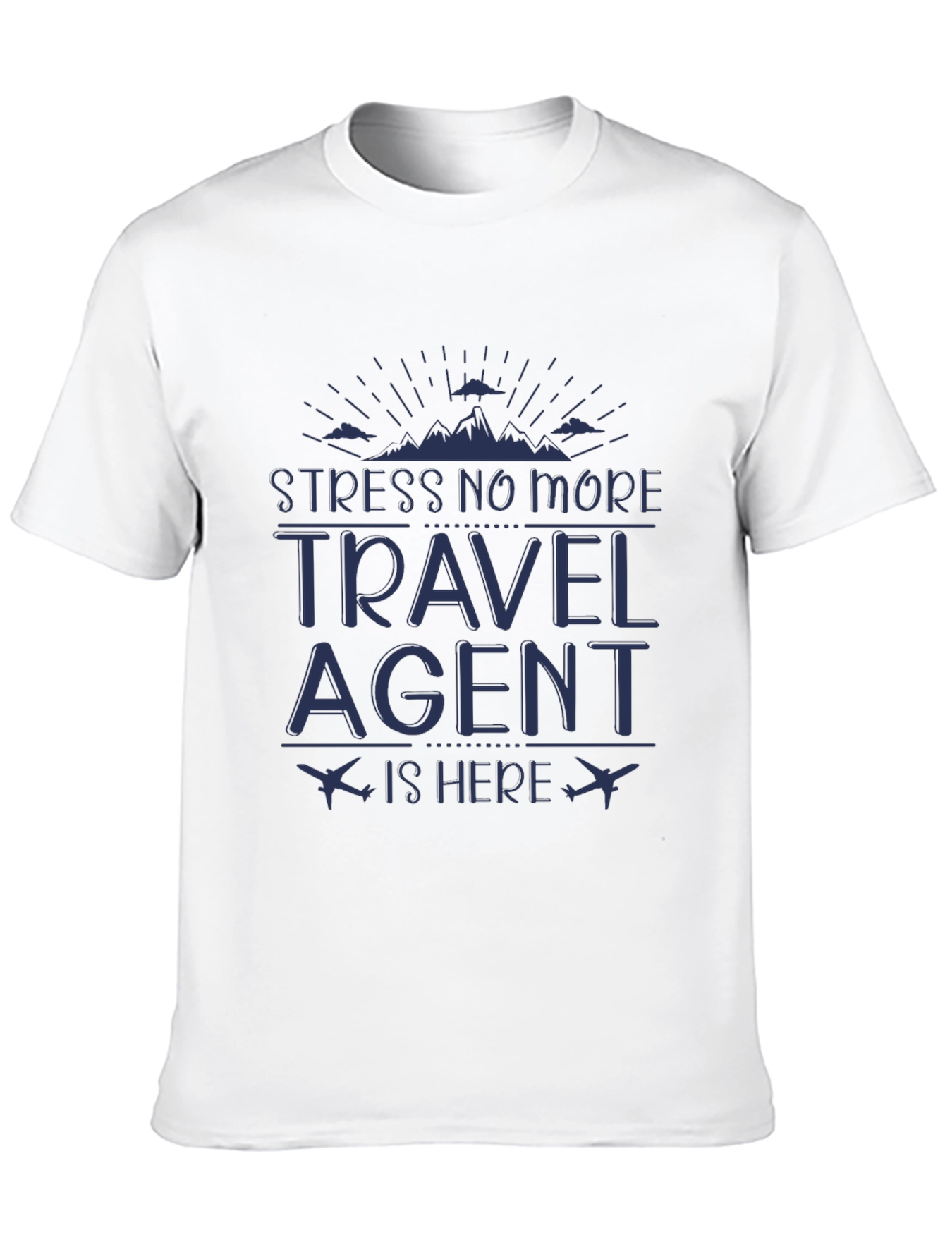 Stress No More Travel Agent T-Shirt