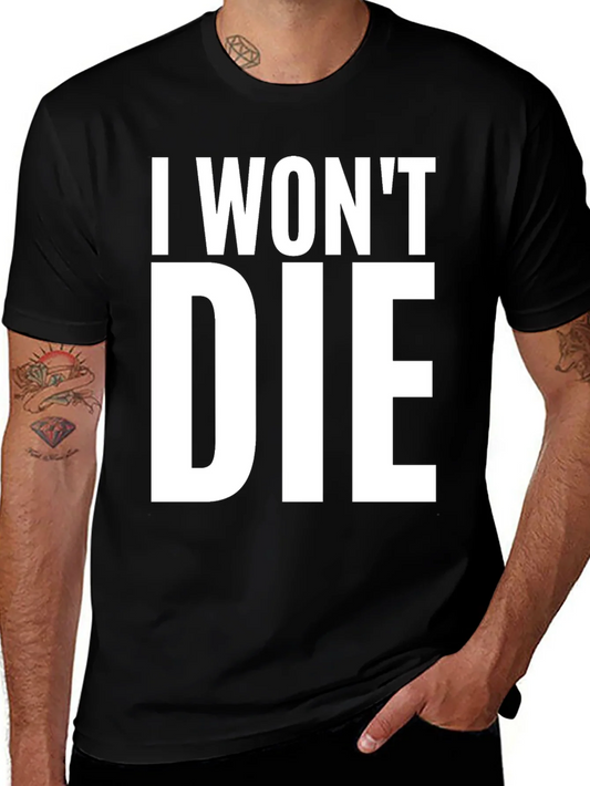 I Wont Die Graphic Tee - Mens Black T-Shirt
