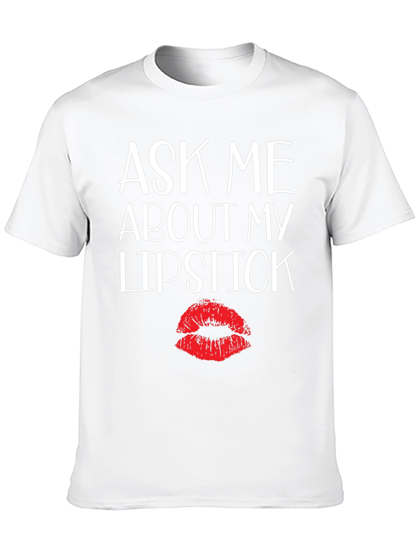 Ask Me About My Lipstick Graphic Tee