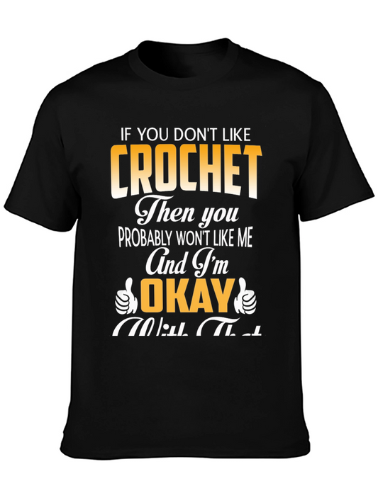 Crochet Lover T-Shirt: If You Dont Like Crochet Thats Okay!