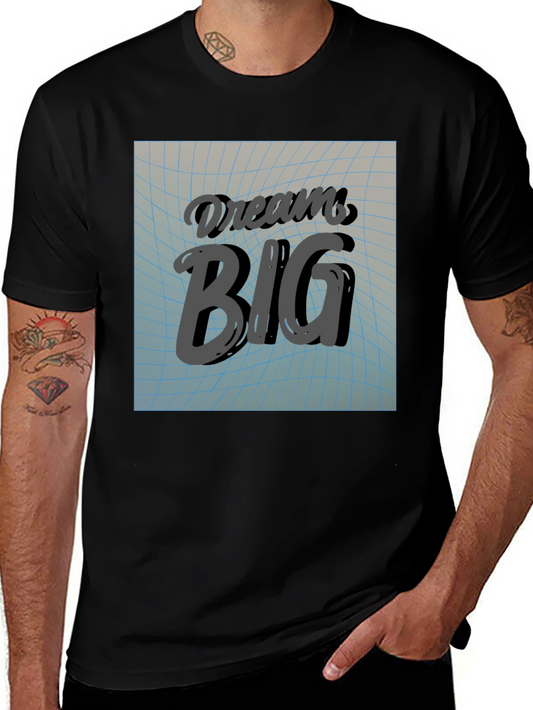 Dream Big Graphic T-Shirt - Inspiring Design