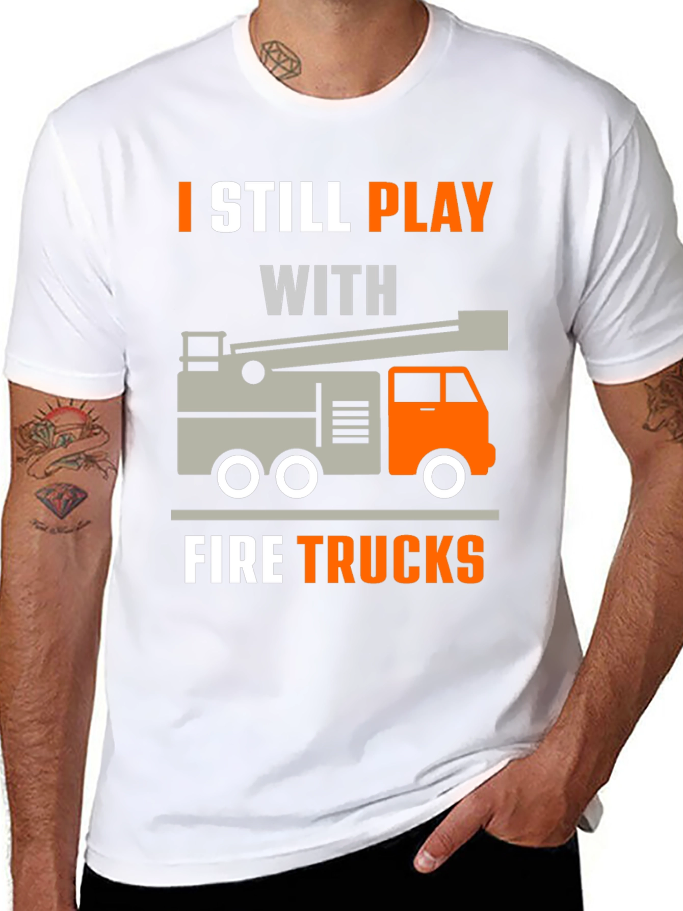 I Still Play With Fire Trucks T-Shirt