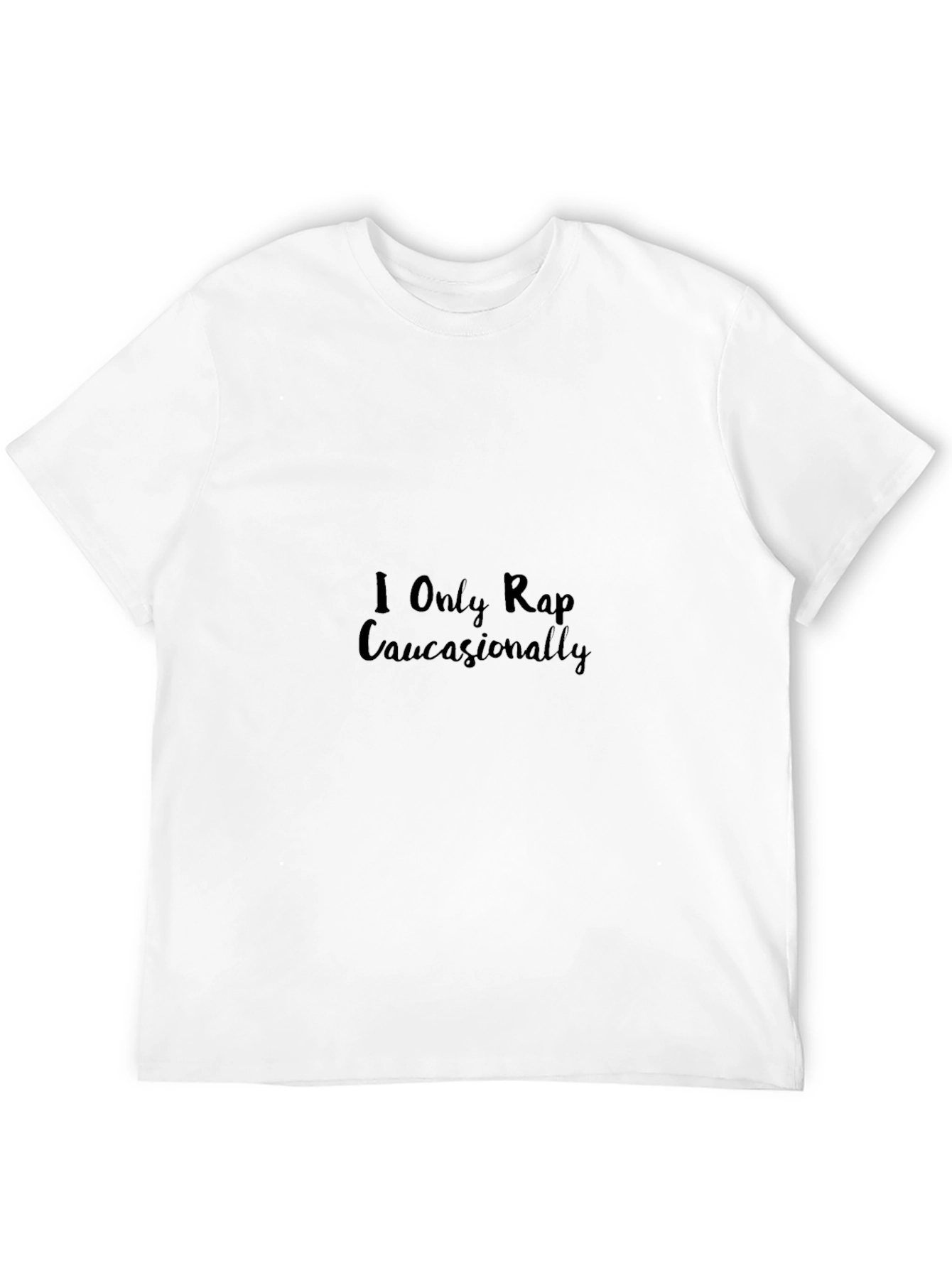 I Only Rap Caucasionally T-Shirt