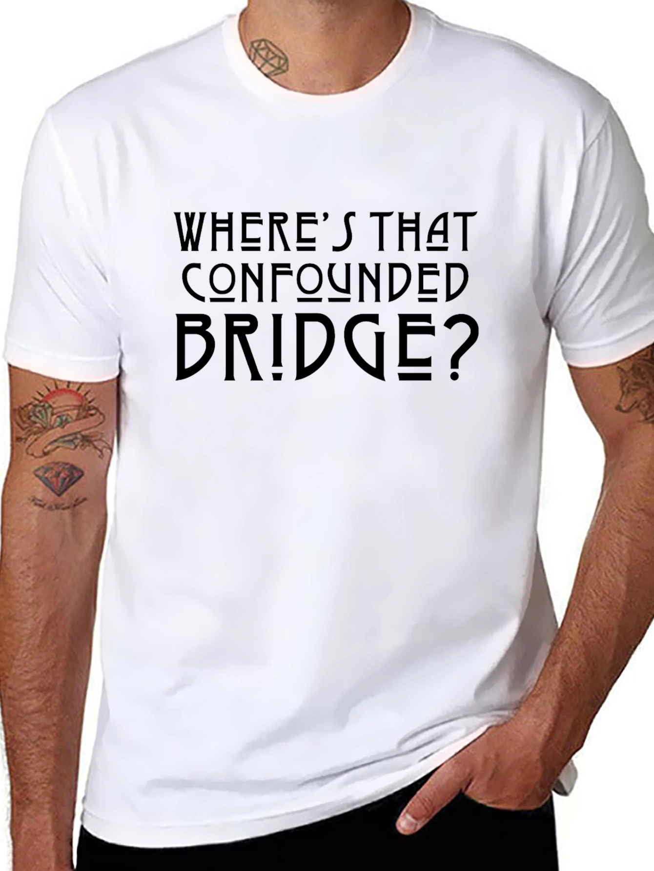 Wheres That Confounded Bridge T-Shirt