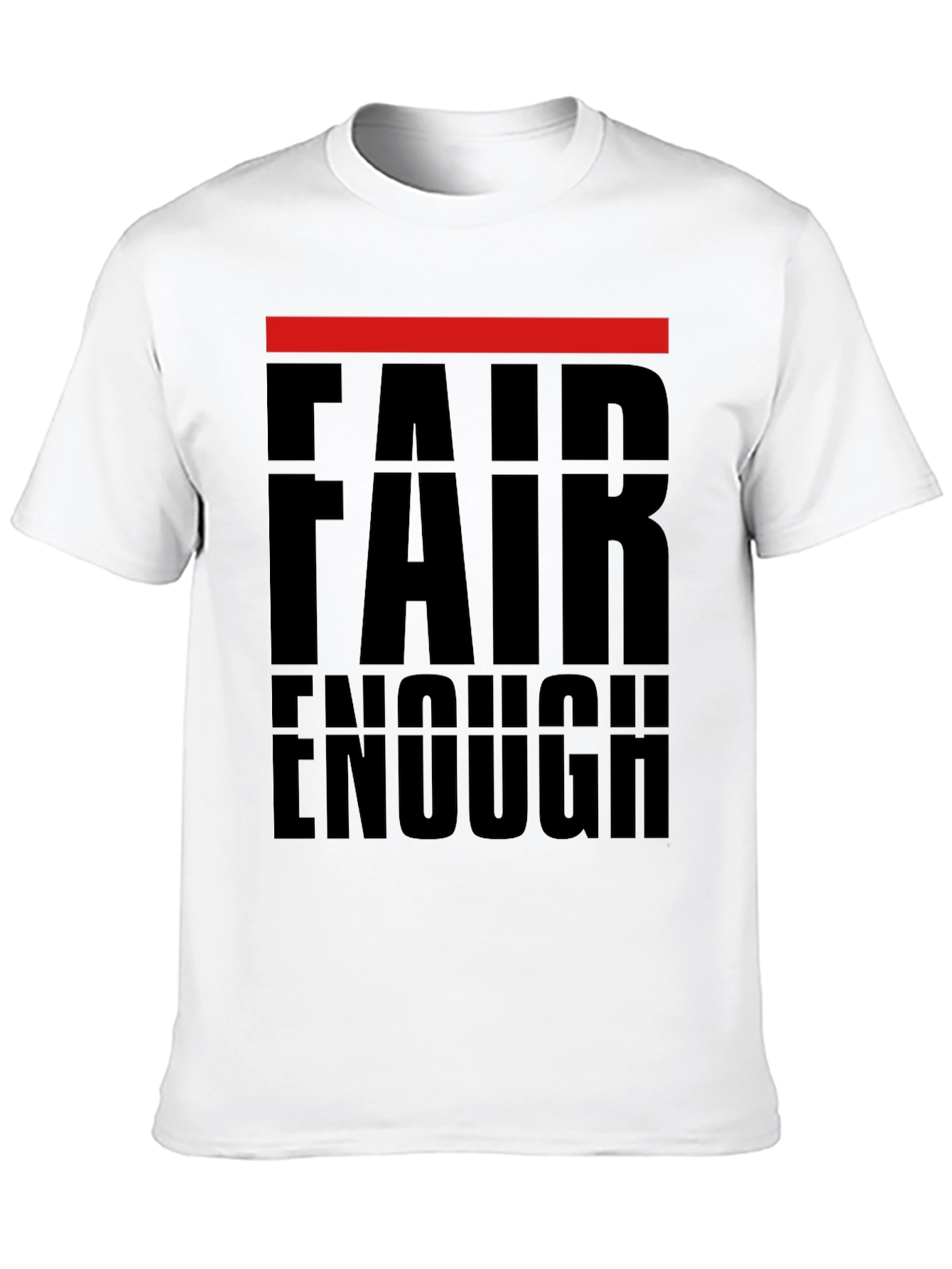 Fair Enough Graphic Print T-Shirt