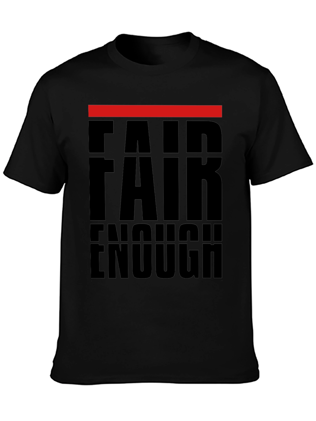 Fair Enough Graphic Print T-Shirt