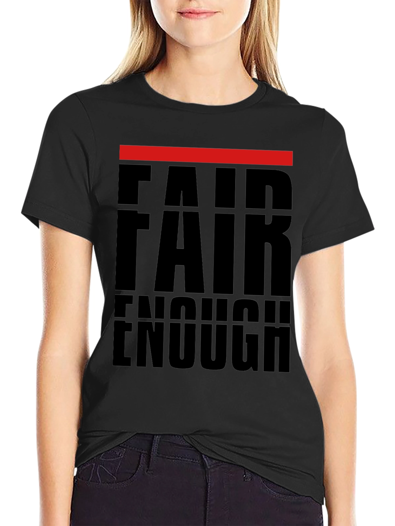 Fair Enough Graphic Print T-Shirt