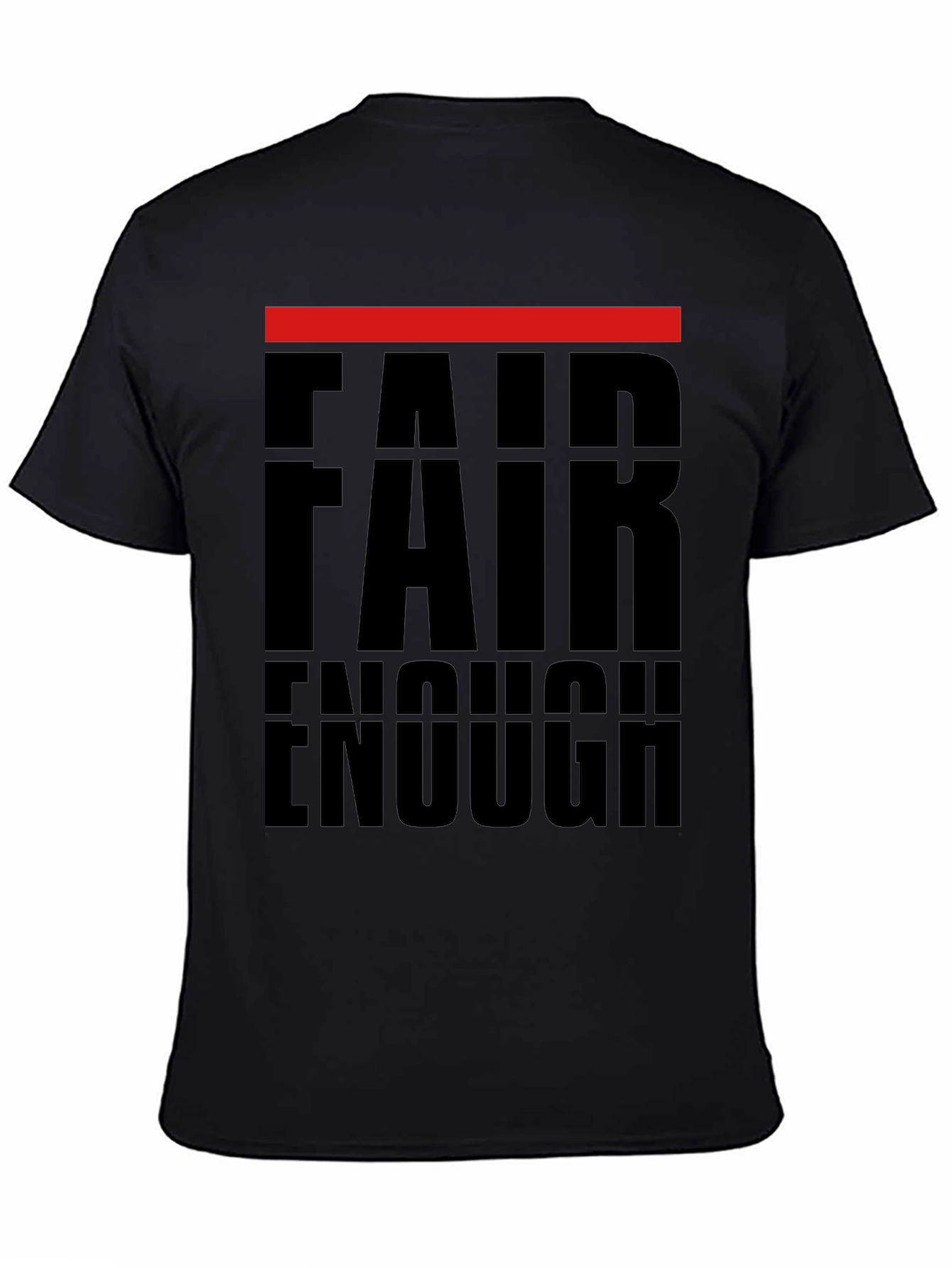 Fair Enough Graphic Print T-Shirt