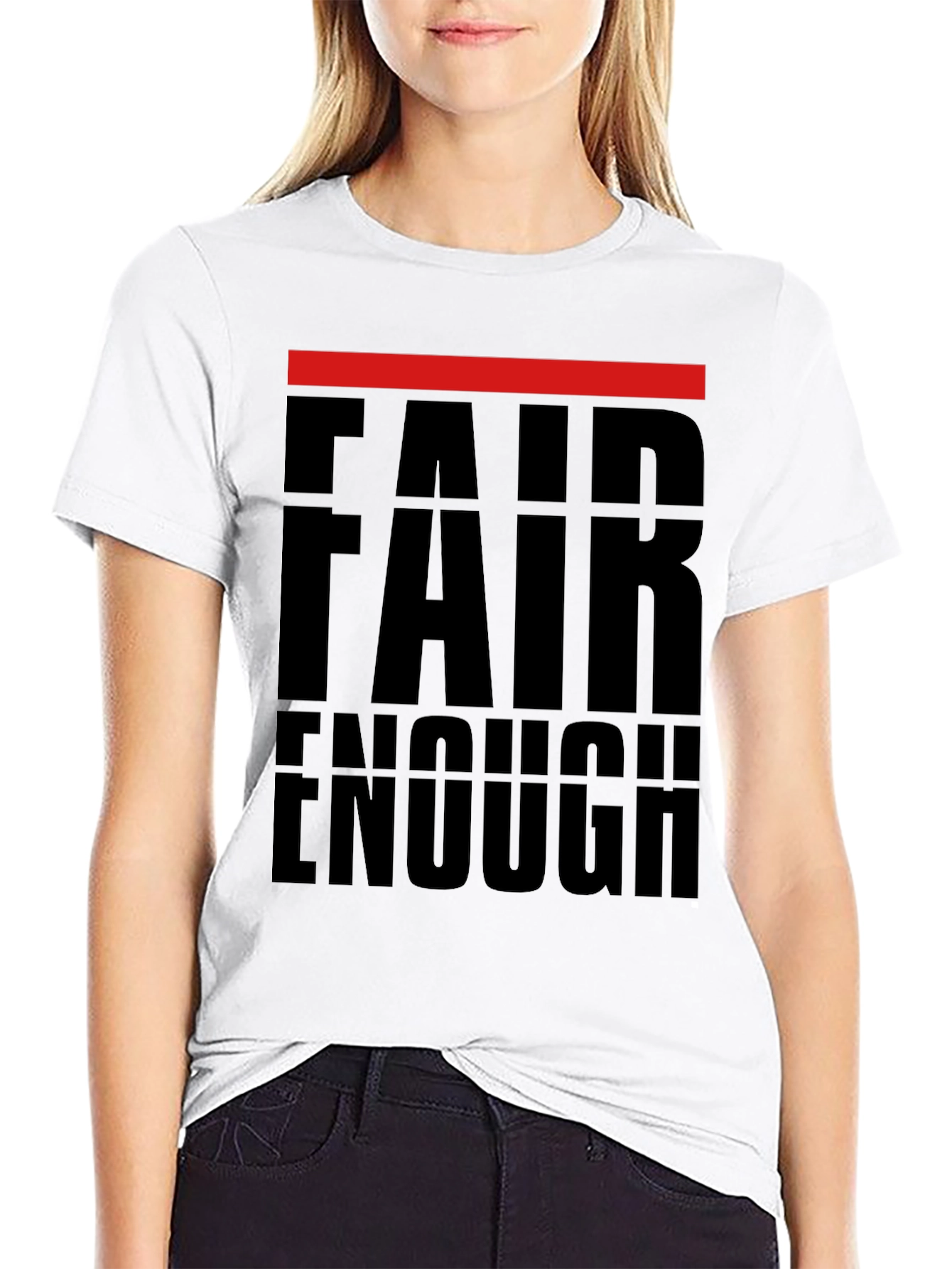 Fair Enough Graphic Print T-Shirt