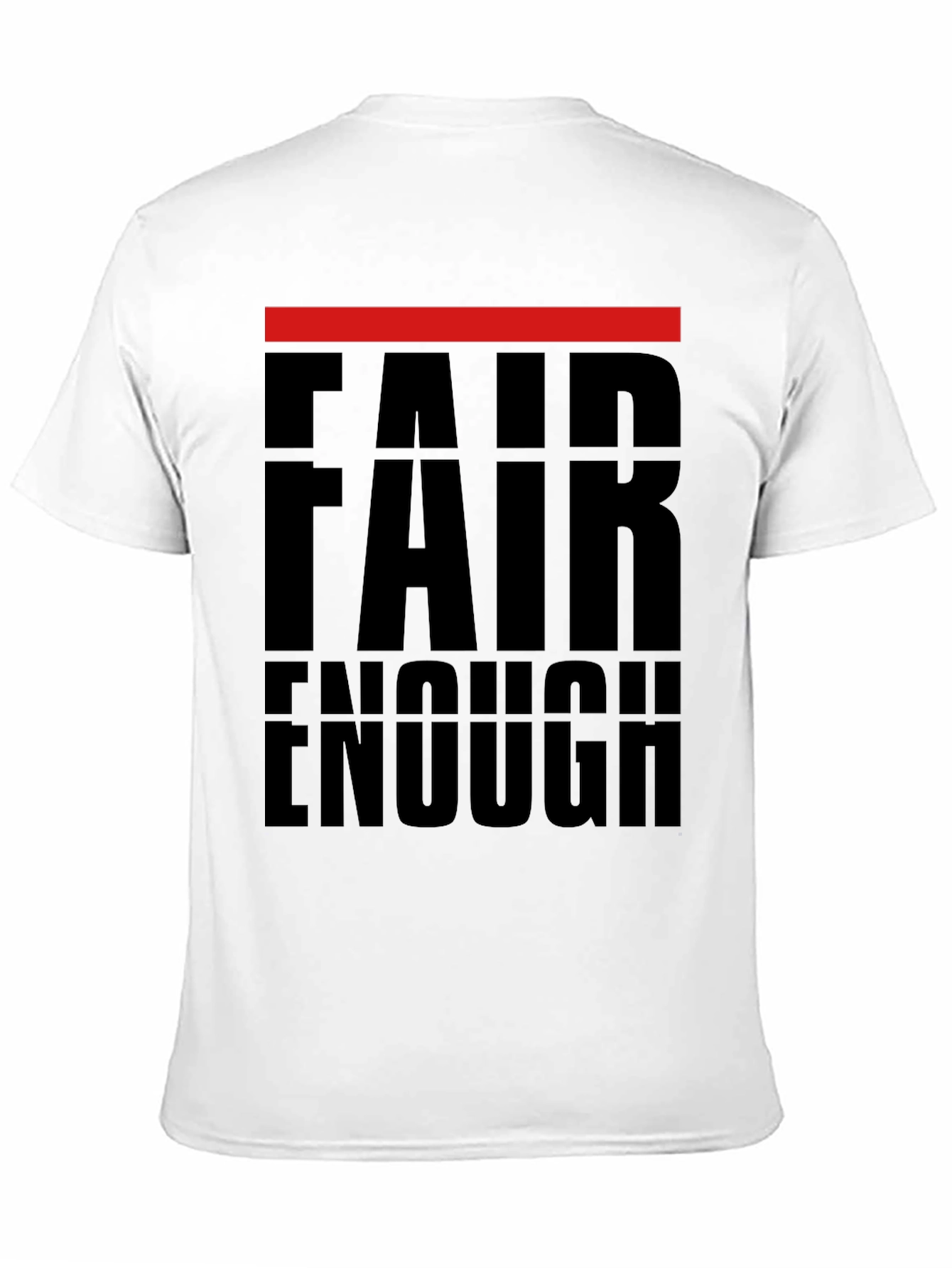 Fair Enough Graphic Print T-Shirt